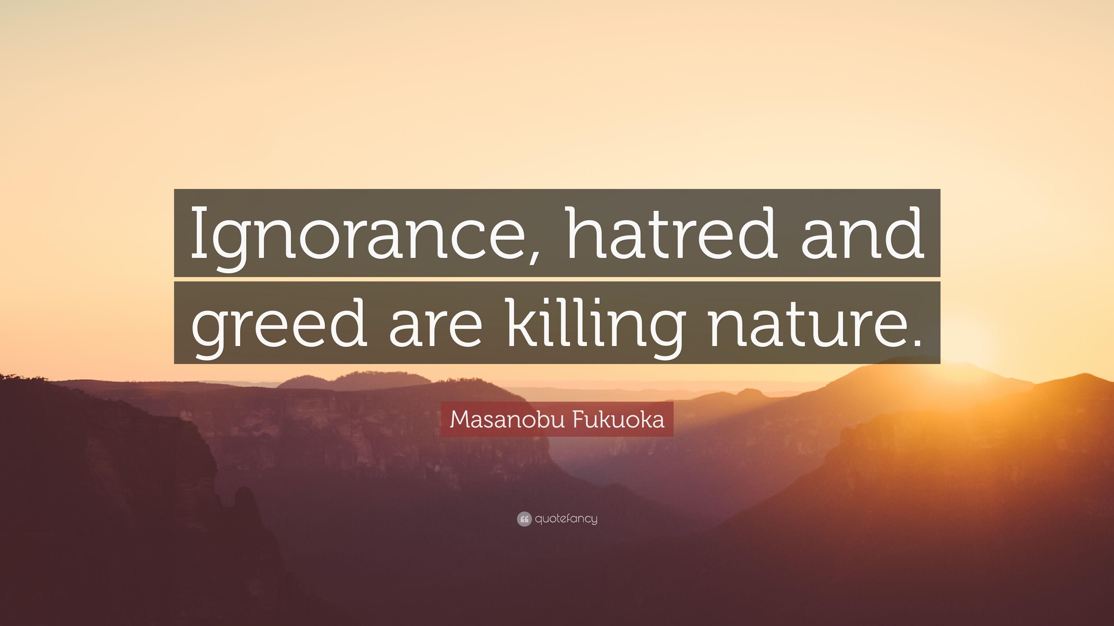 3840x2160 Masanobu Fukuoka Quote: “Ignorance, hatred and greed are