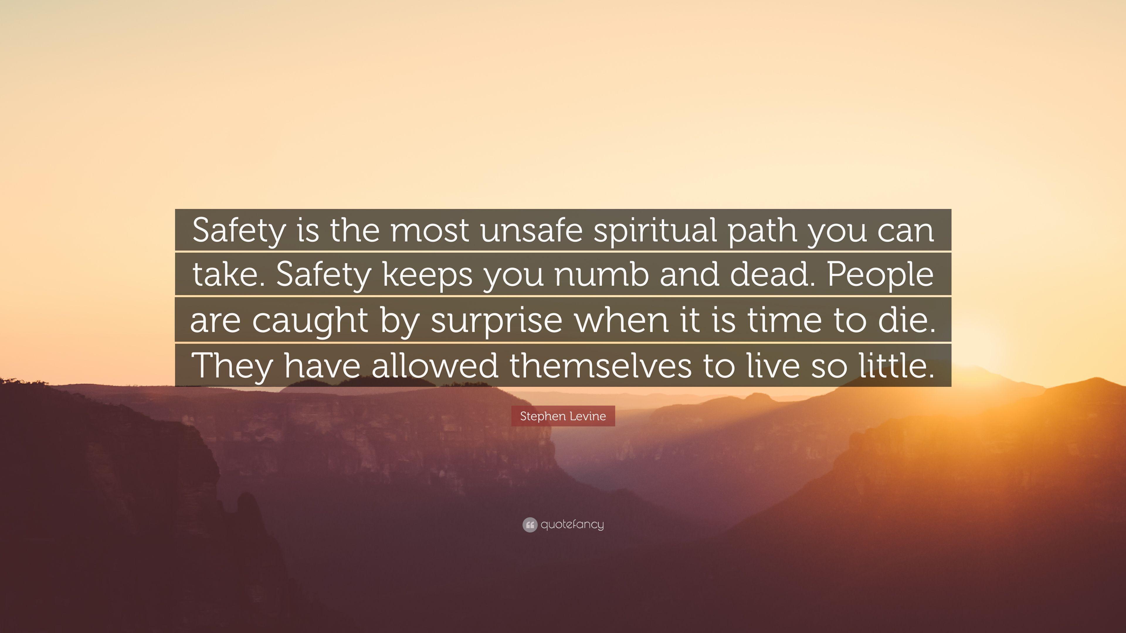 3840x2160 Stephen Levine Quote: “Safety is the most unsafe spiritual