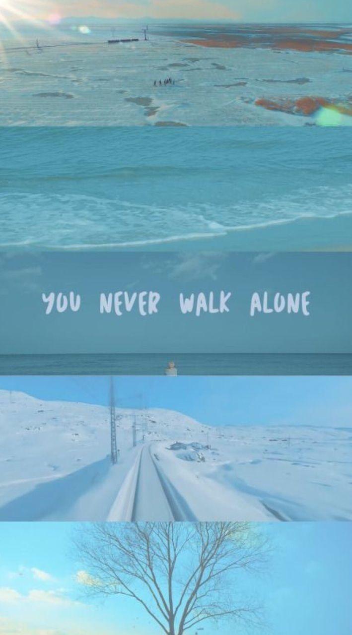 709x1280 You never walk alone uploaded