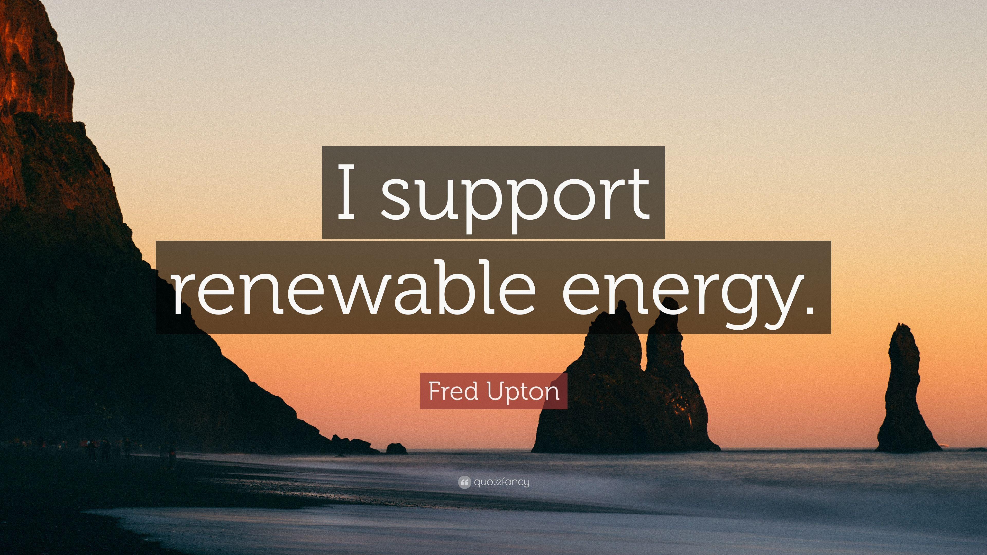 3840x2160 Fred Upton Quote: “I support renewable energy.” 7
