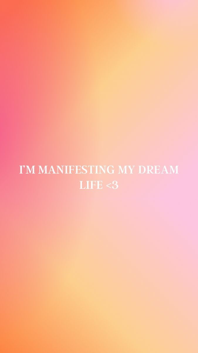675x1200 I'm manifesting my dream life wallpaper<3