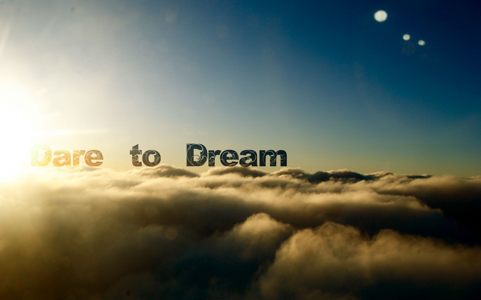 1680x1050 Dare to follow your dreams