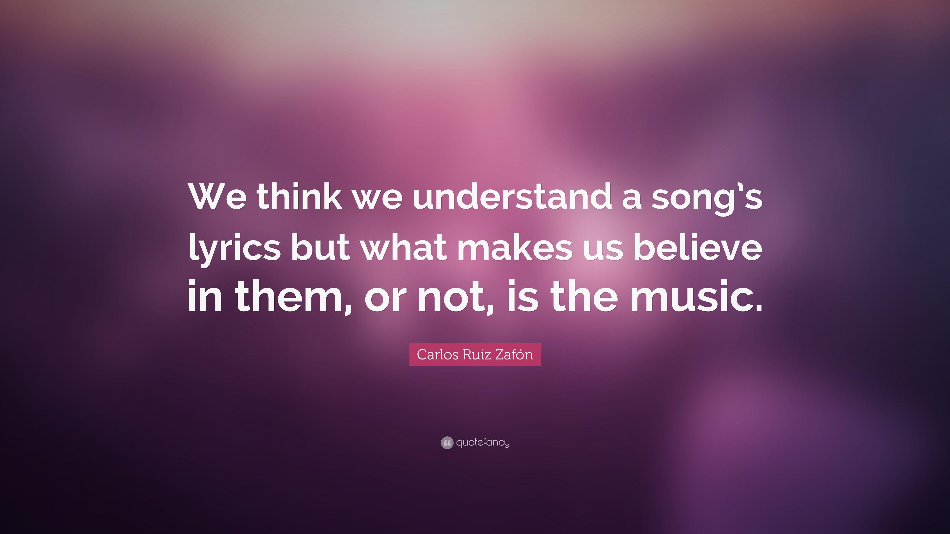 3840x2160 Carlos Ruiz Zafón Quote: “We think we understand a song's