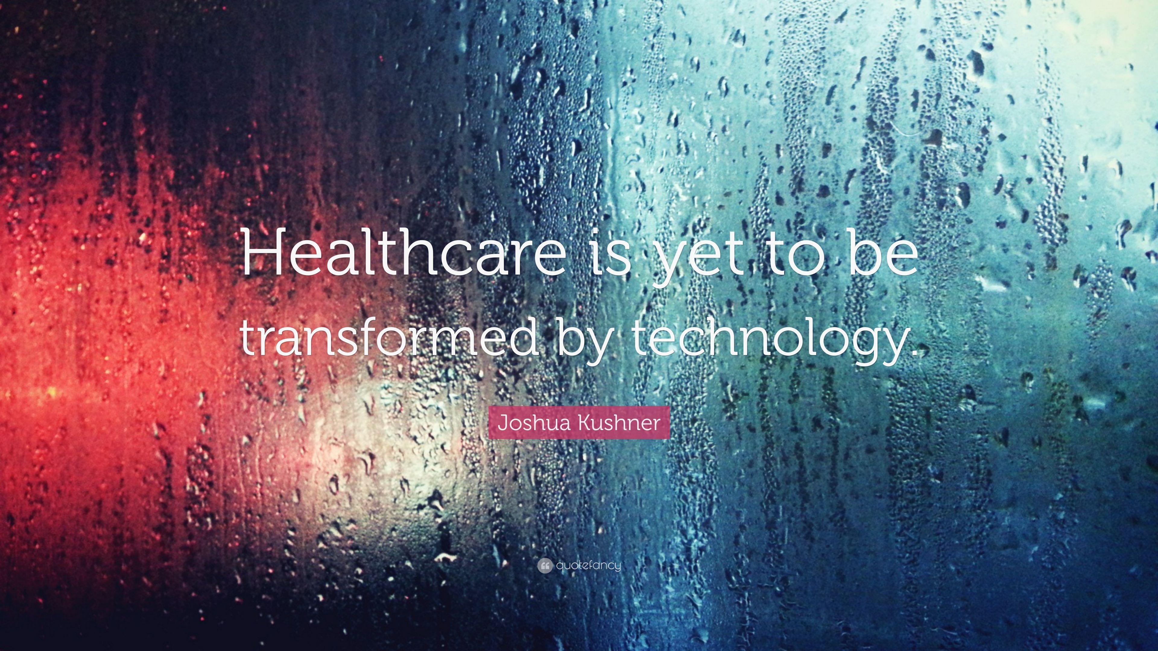 3840x2160 Joshua Kushner Quote: “Healthcare is yet to be transformed