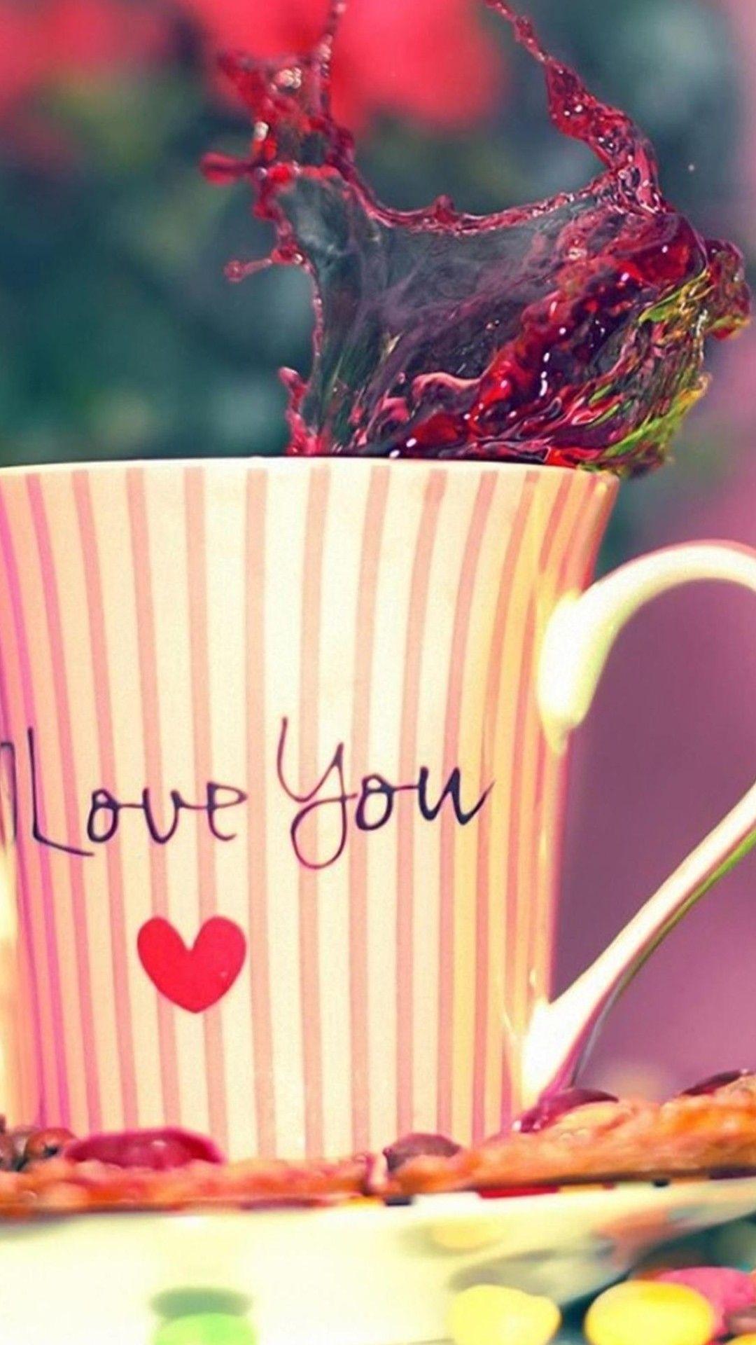 1080x1920 I Love You Tea Cup Valentines Day Gift Android Wallpaper