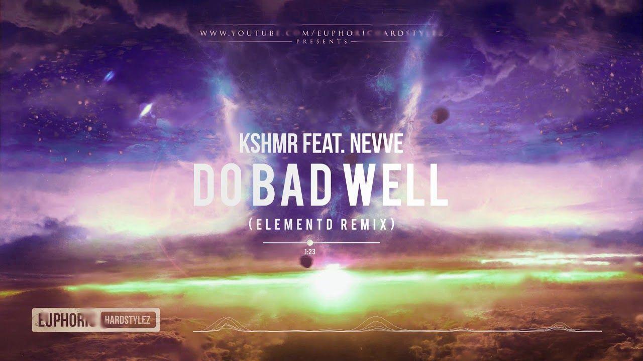 1280x720 KSHMR ft. NEVVE Bad Well (ElementD Hardstyle Remix) [Free Release]