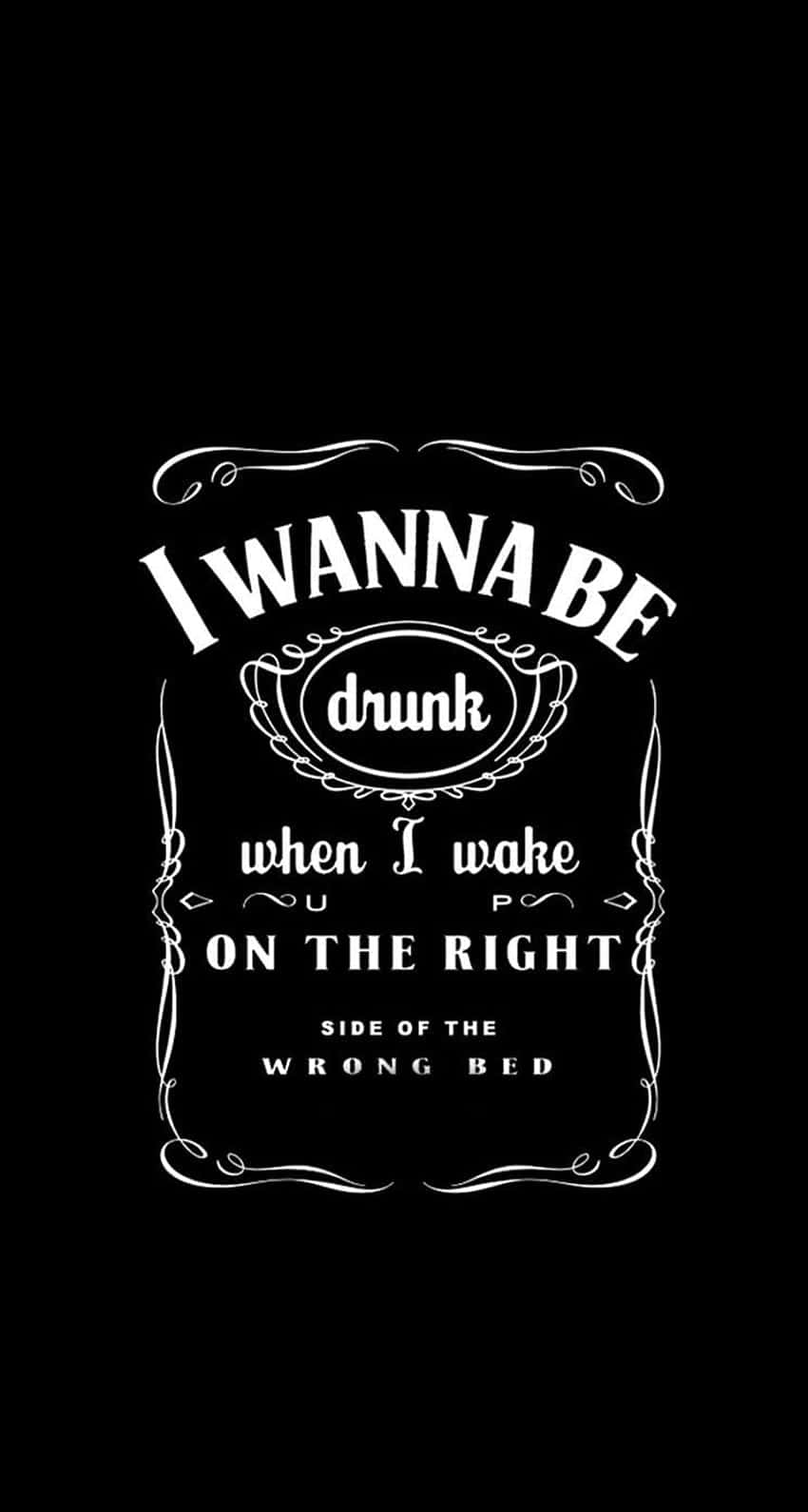 850x1590 I Wanna Be Drunk Quote Wallpaper