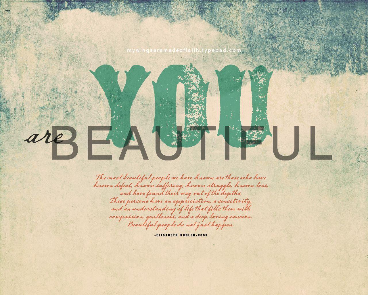 You Are Beautiful Wallpapers - Top Free You Are Beautiful Backgrounds