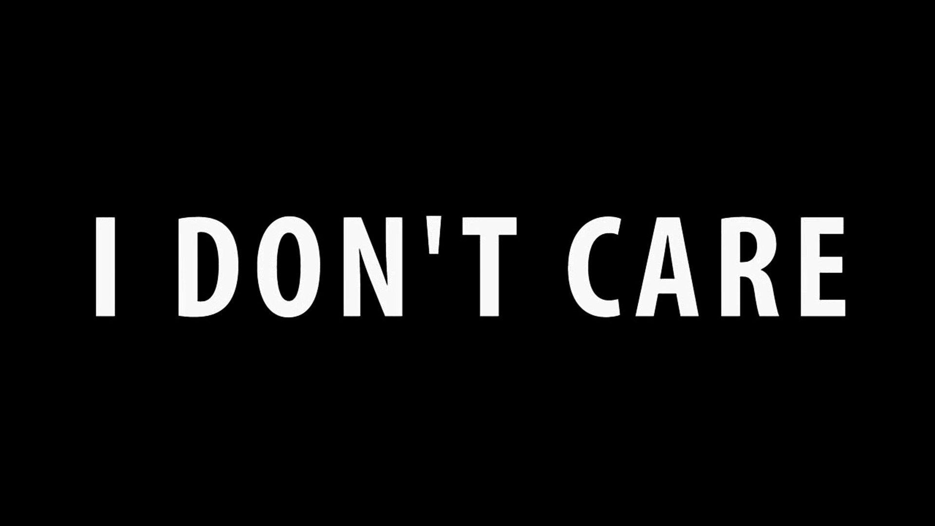 I Dont Care Wallpapers - Top Free I Dont Care Backgrounds - WallpaperAccess