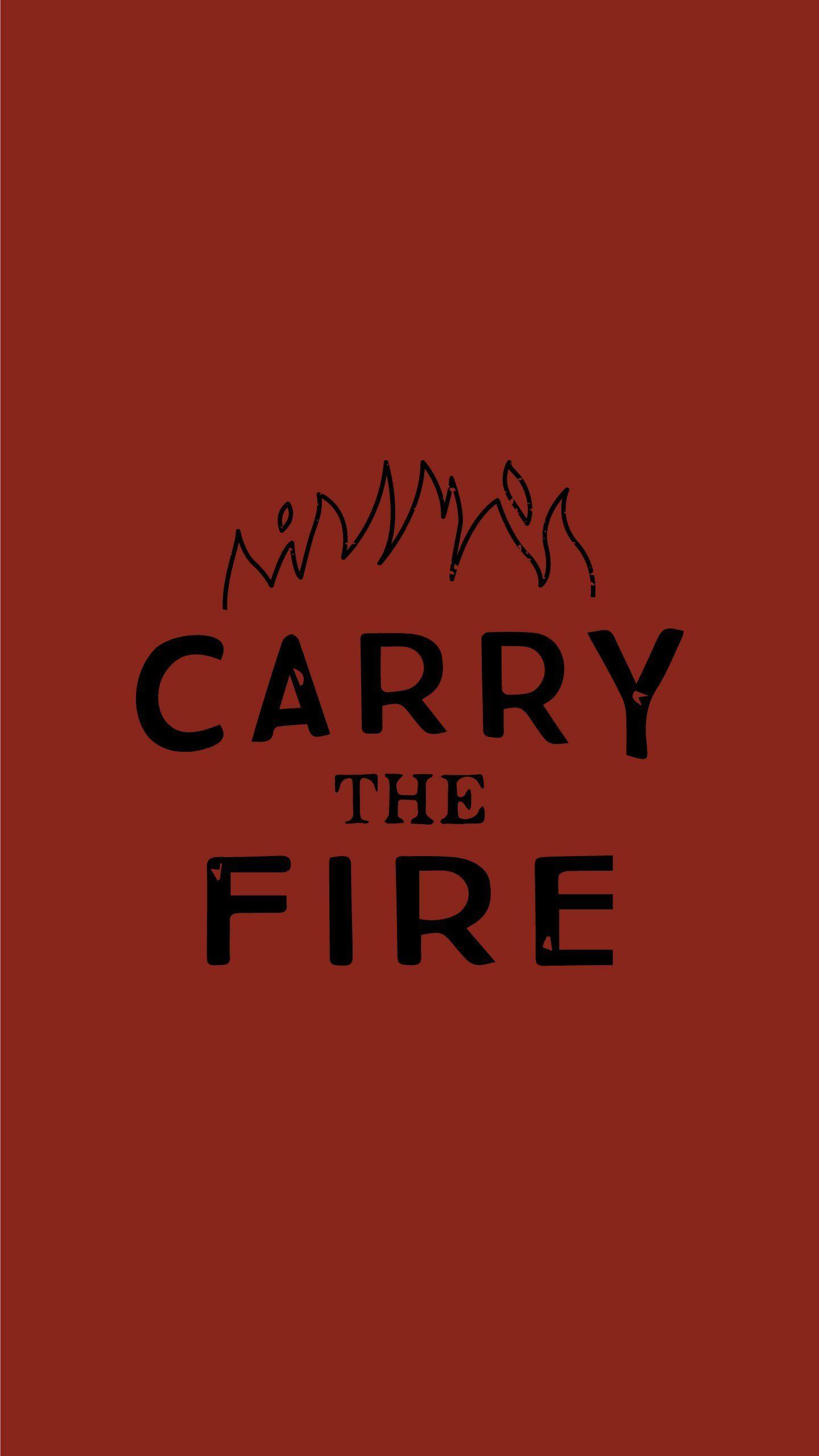 1440x2560 Carry the Fire. Wallpaper and Mobile wallpaper