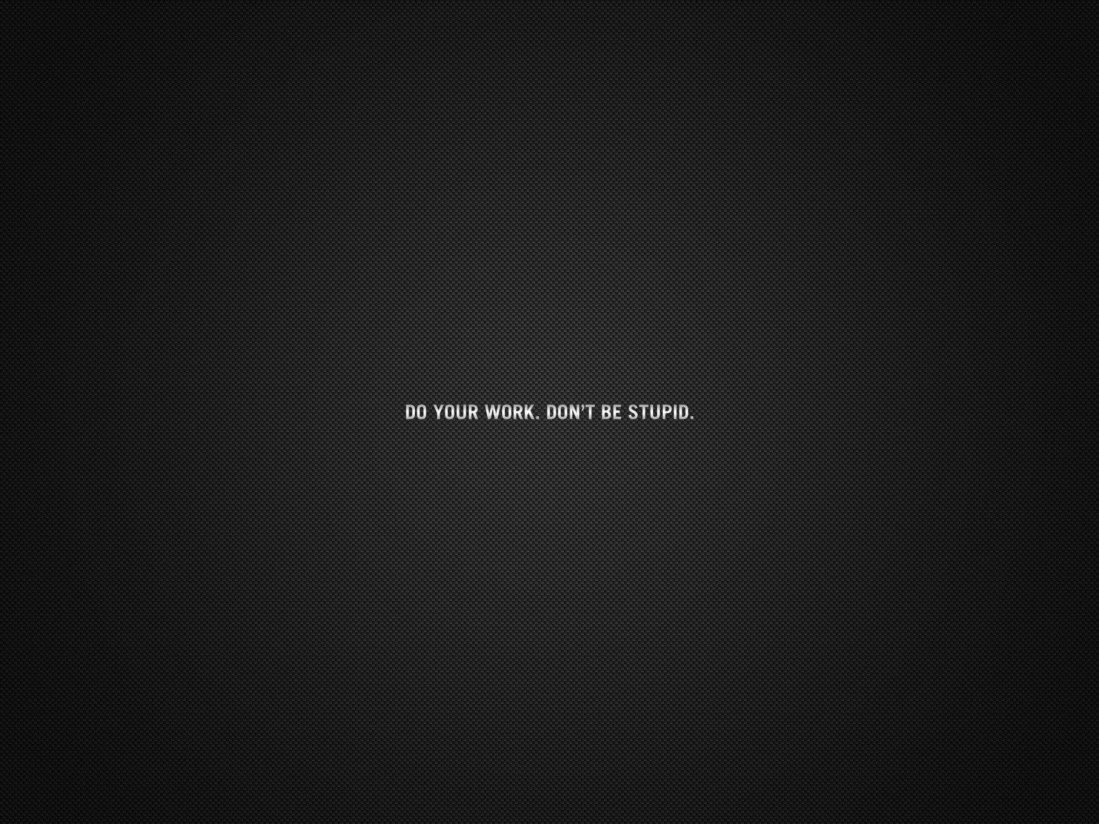 Do Your Work Wallpapers Top Free Do Your Work Backgrounds