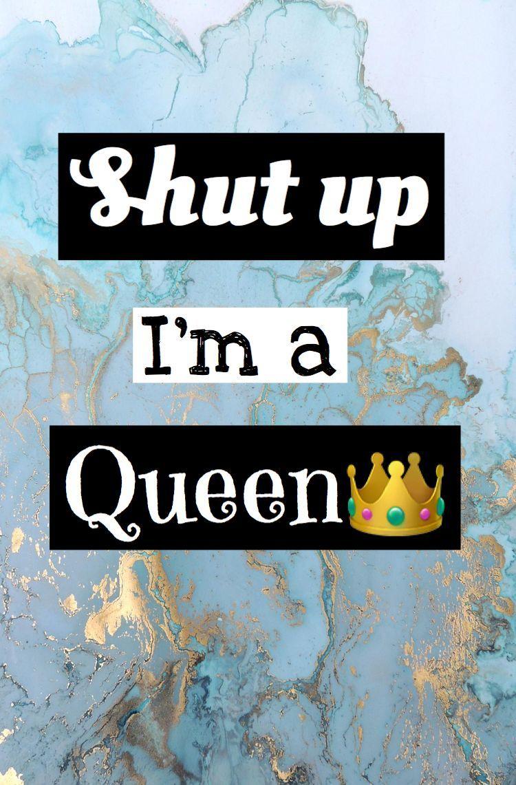 I'm the Queen Wallpapers - Top Free I'm the Queen Backgrounds -  WallpaperAccess