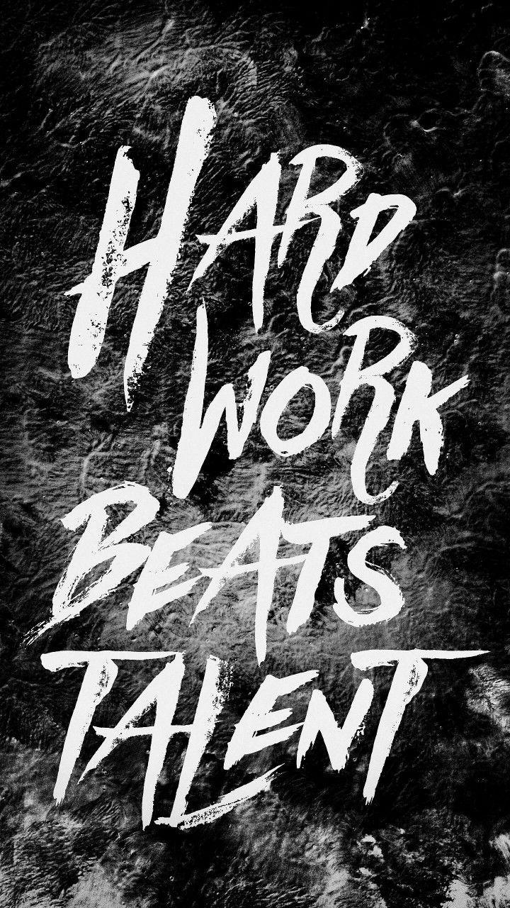 Hard Work Beats Talent Wallpapers - Top Free Hard Work Beats Talent