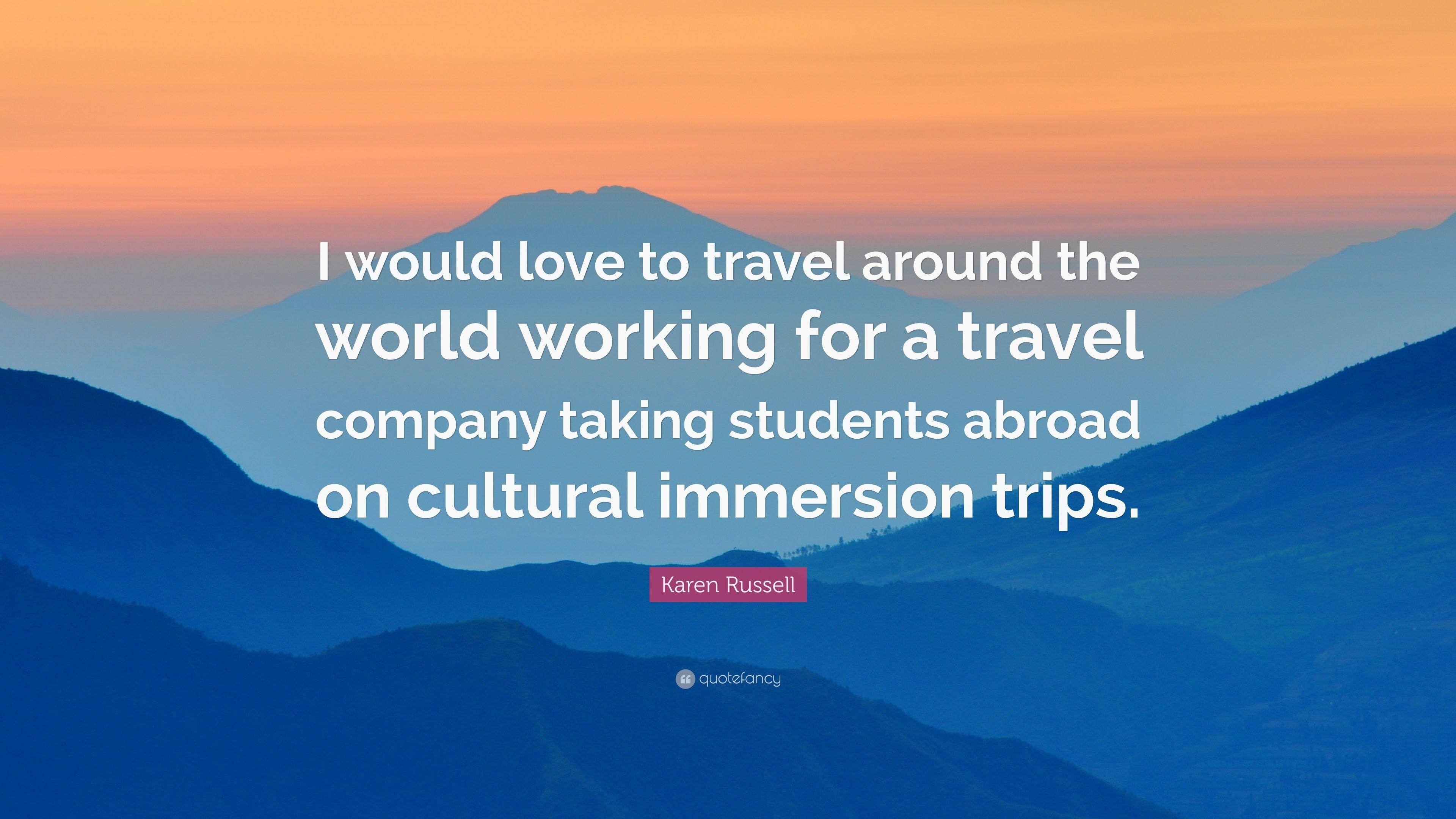 3840x2160 Karen Russell Quote: “I would love to travel around