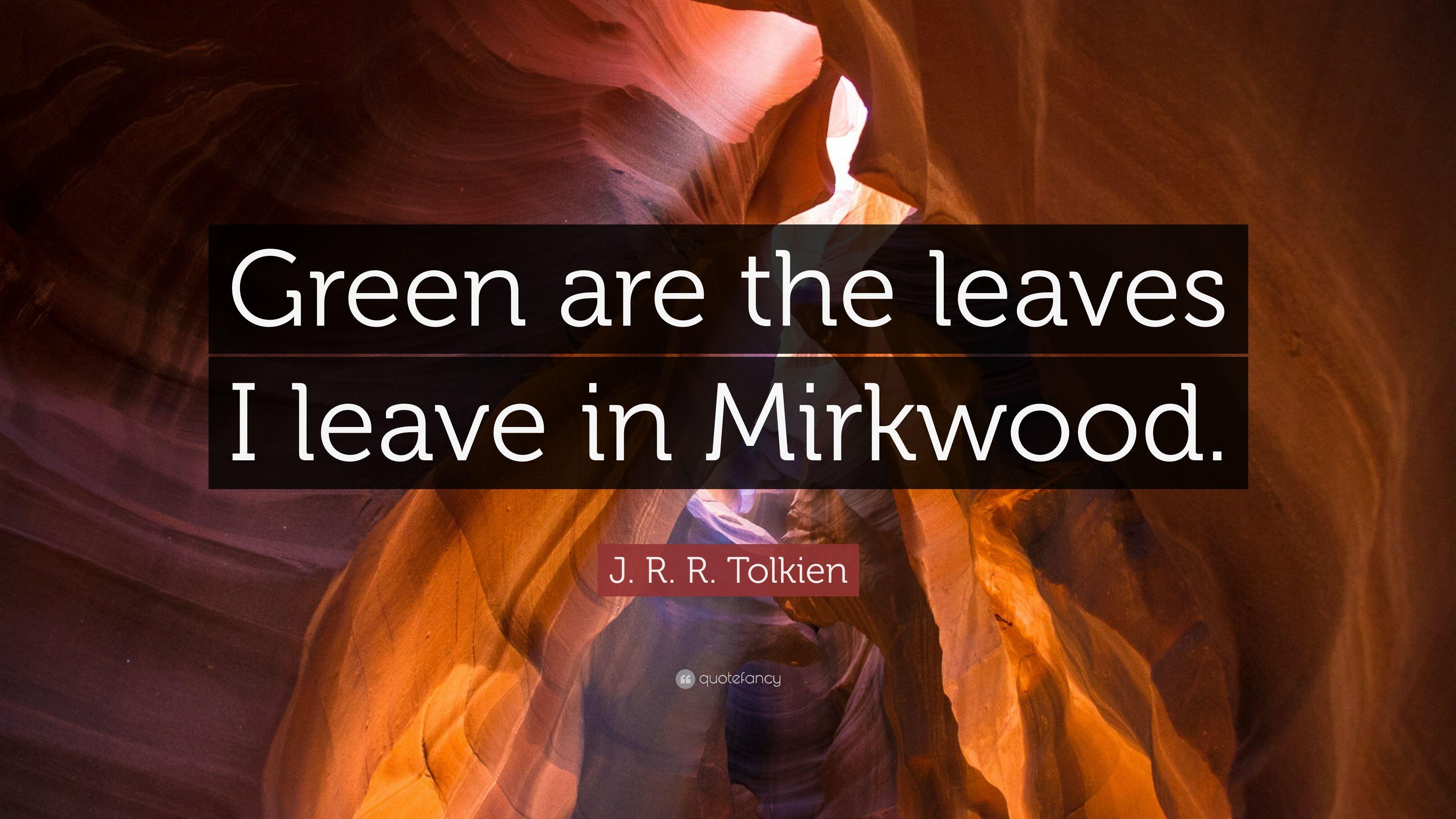 3840x2160 J. R. R. Tolkien Quote: “Green are the leaves I leave