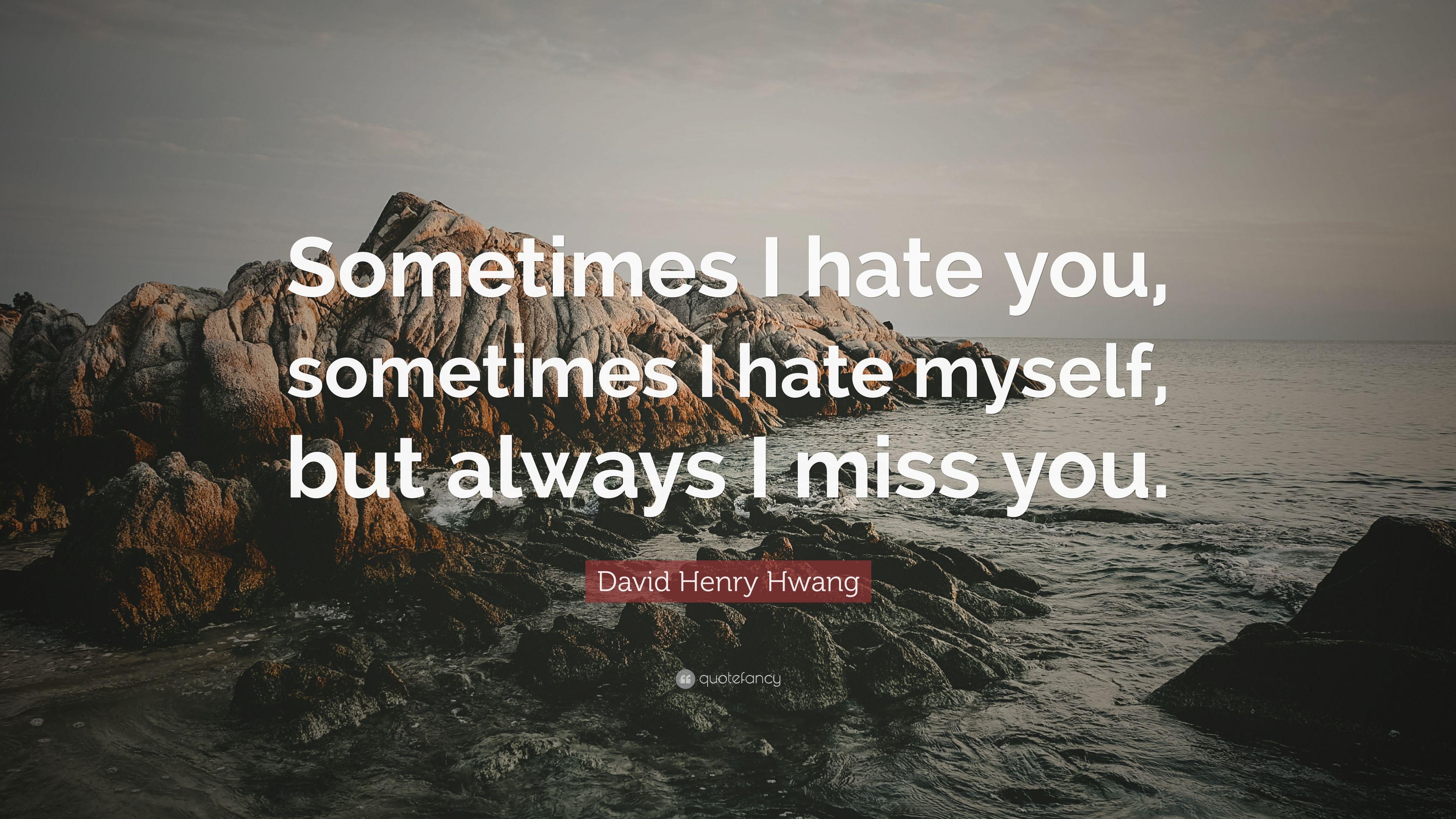 3840x2160 David Henry Hwang Quote: “Sometimes I hate you, sometimes I