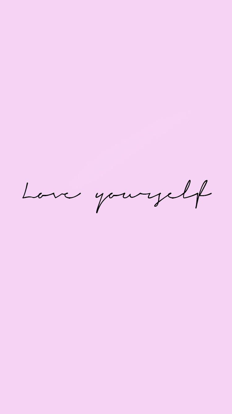 750x1334 Windows Bacgrounds Image: Love Yourself Desktop Background