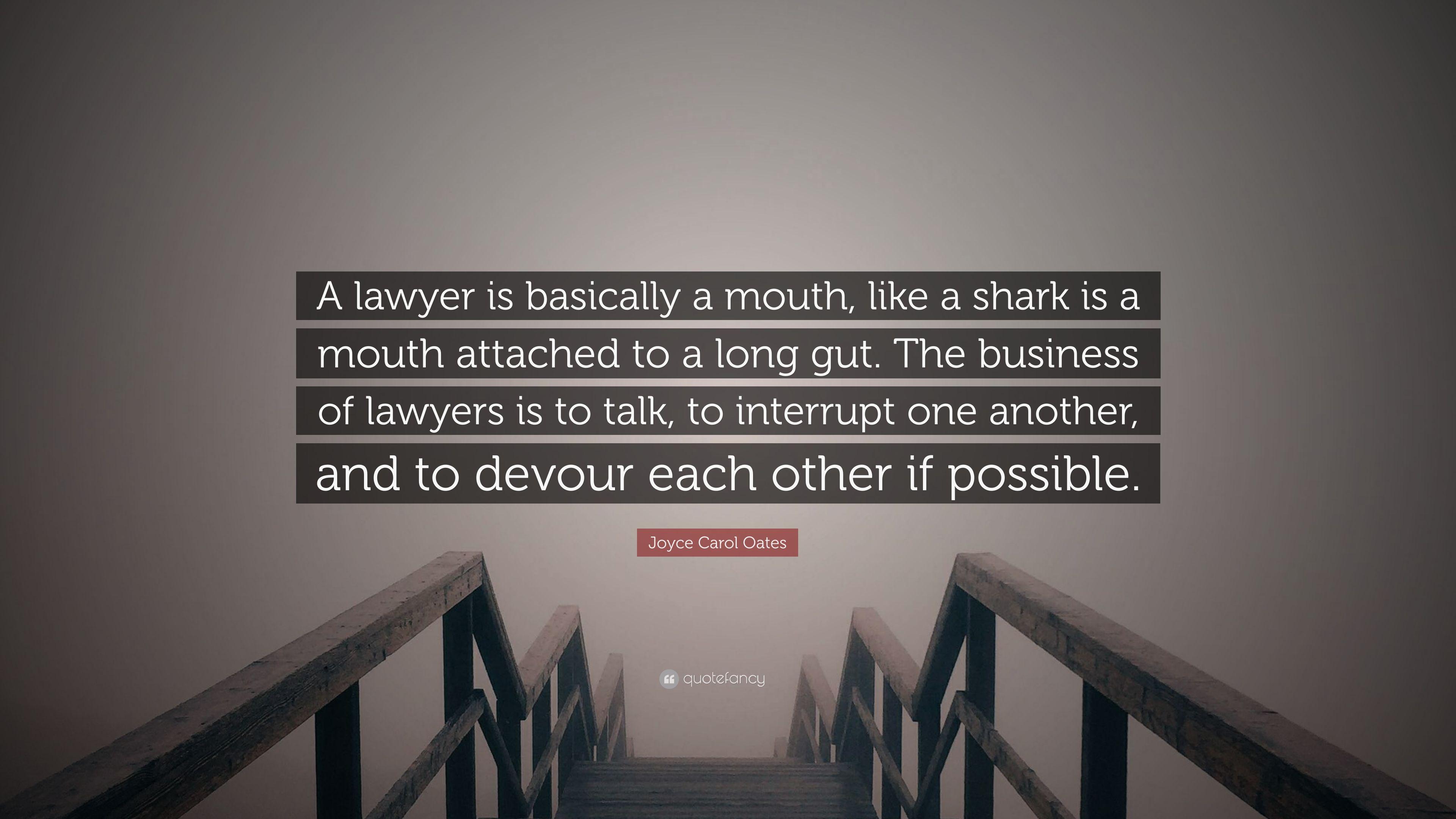 3840x2160 Joyce Carol Oates Quote: “A lawyer is basically a mouth