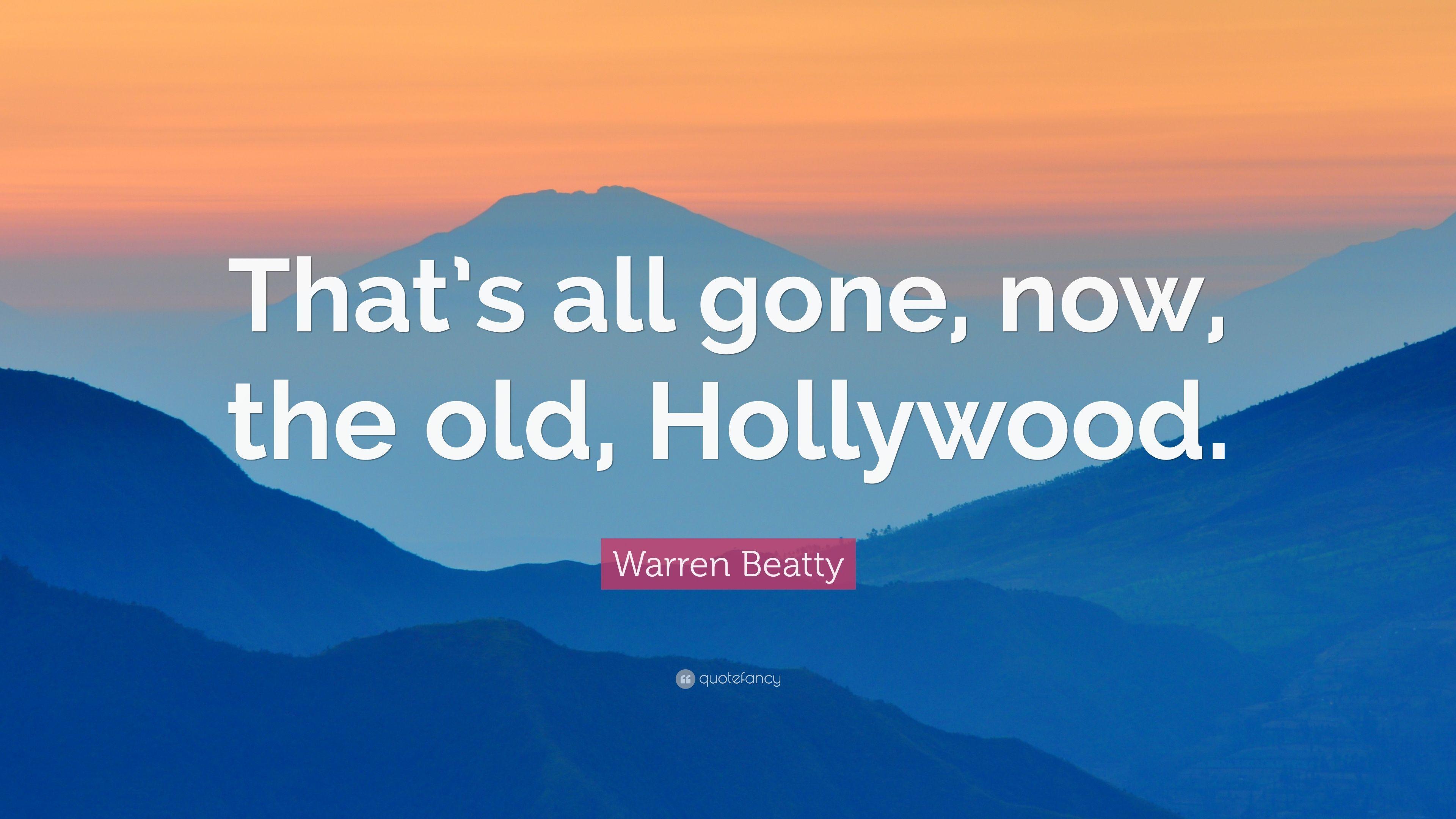 3840x2160 Warren Beatty Quote: “That's all gone, now, the old