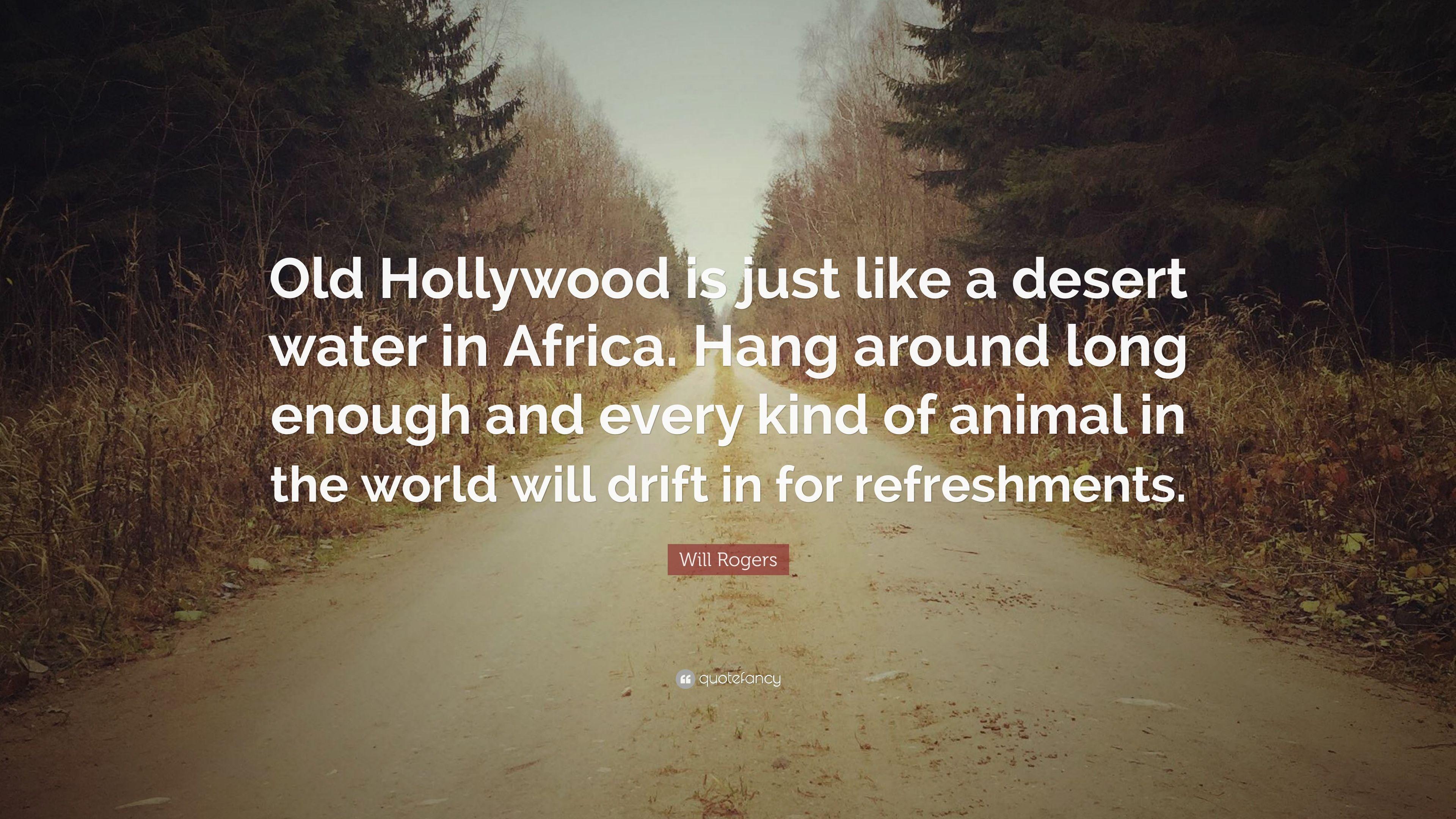 3840x2160 Will Rogers Quote: “Old Hollywood is just like a desert