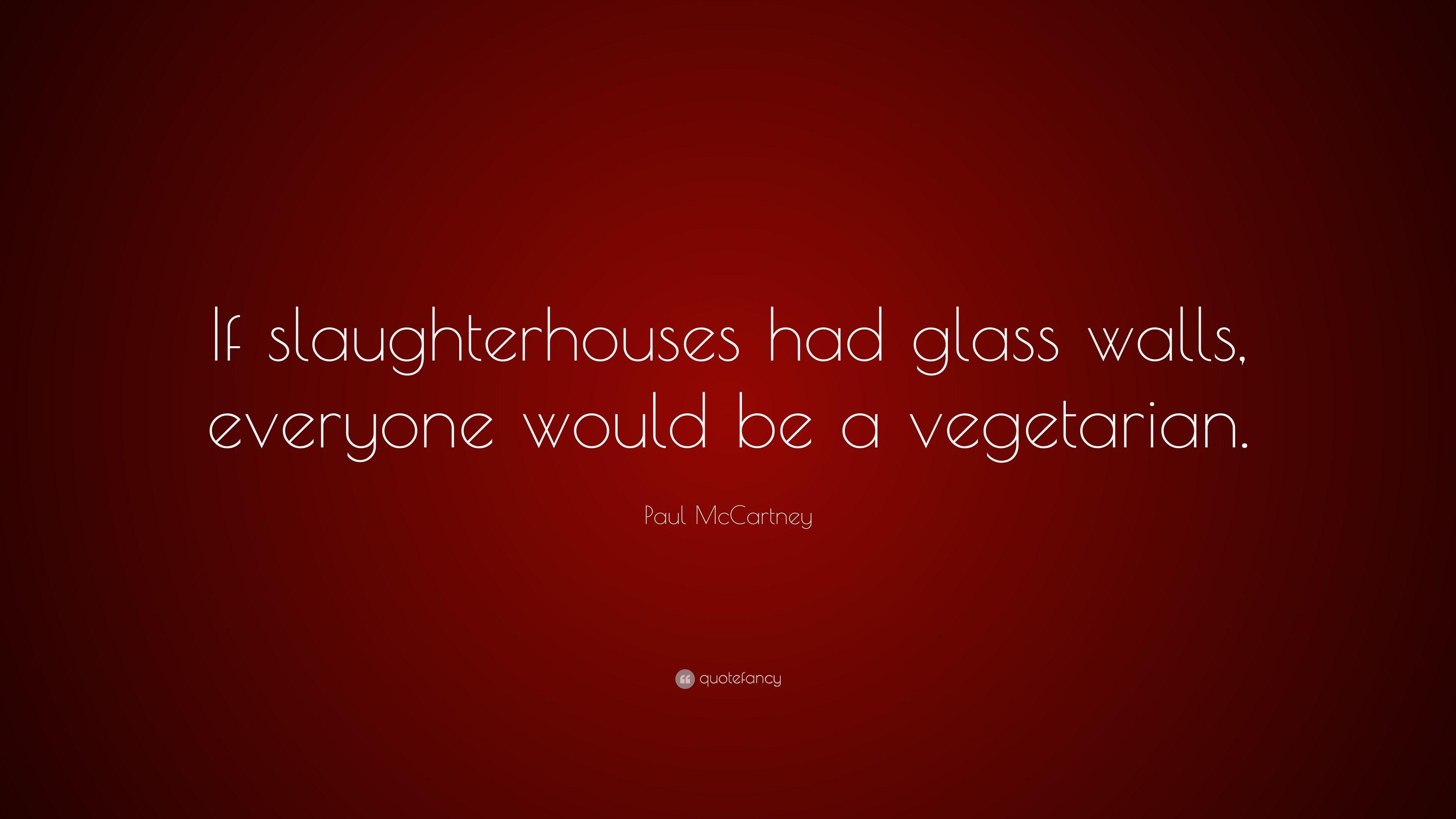 3840x2160 Paul McCartney Quote: “If slaughterhouses had glass walls