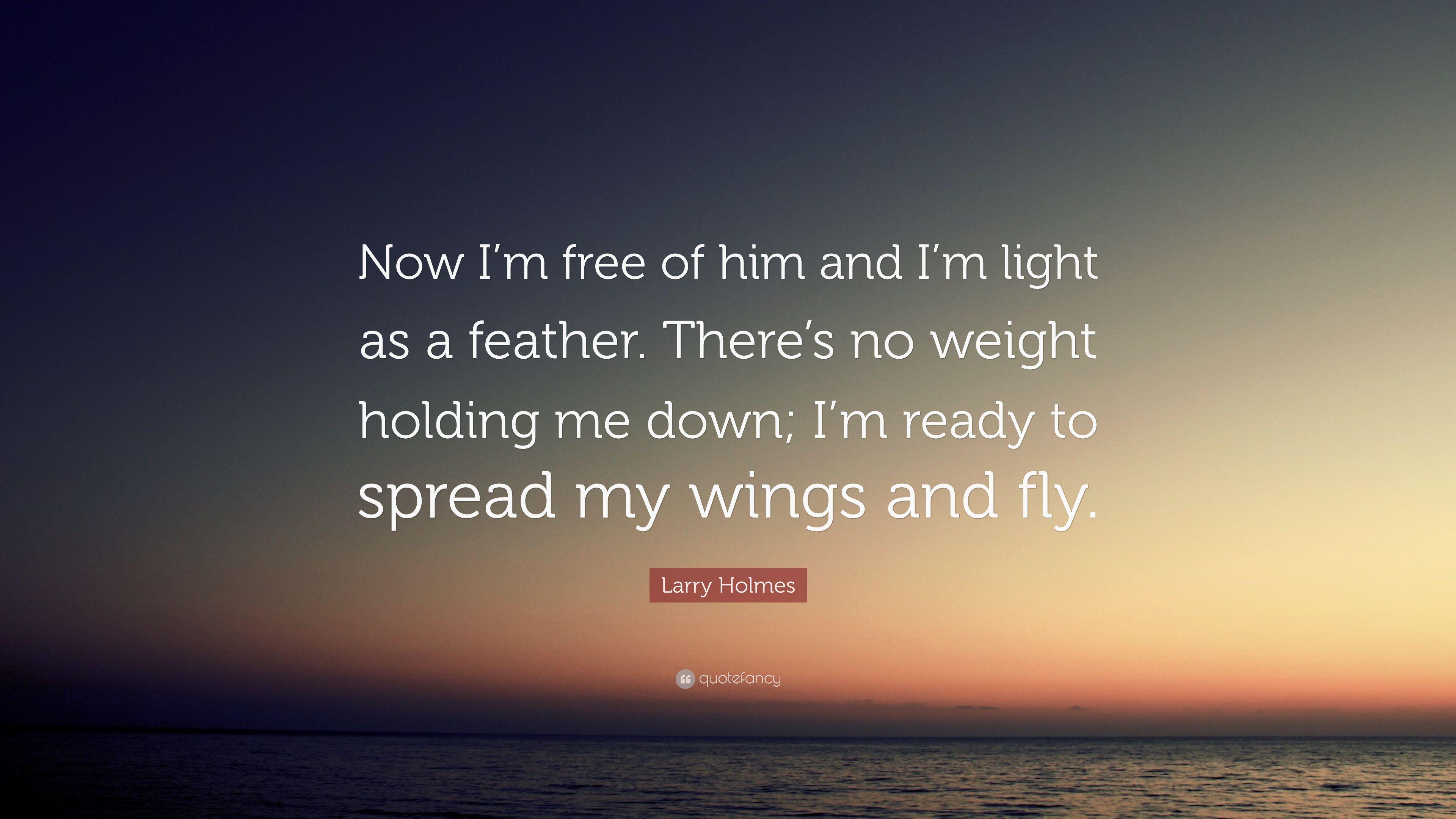 3840x2160 Larry Holmes Quote: “Now I'm free of him and I'm light as a feather