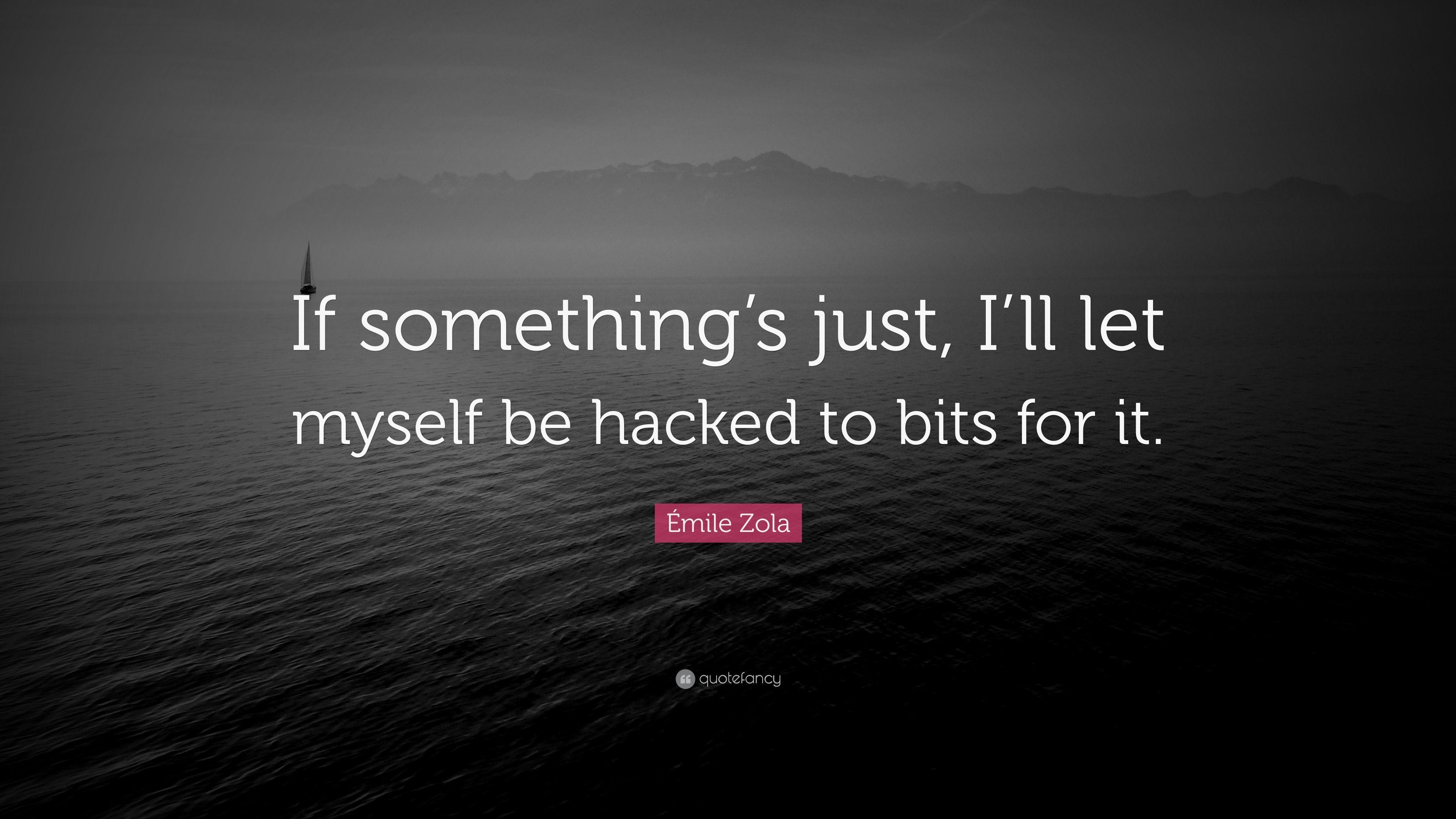 3840x2160 Émile Zola Quote: “If something's just, I'll let myself be