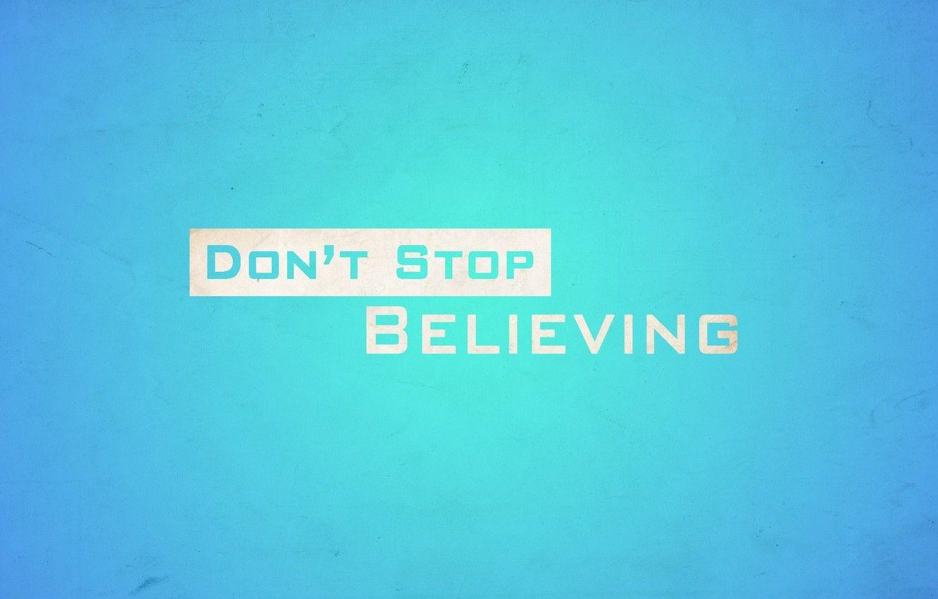 1332x850 Wallpaper stop, don't, don't stop believin', believing