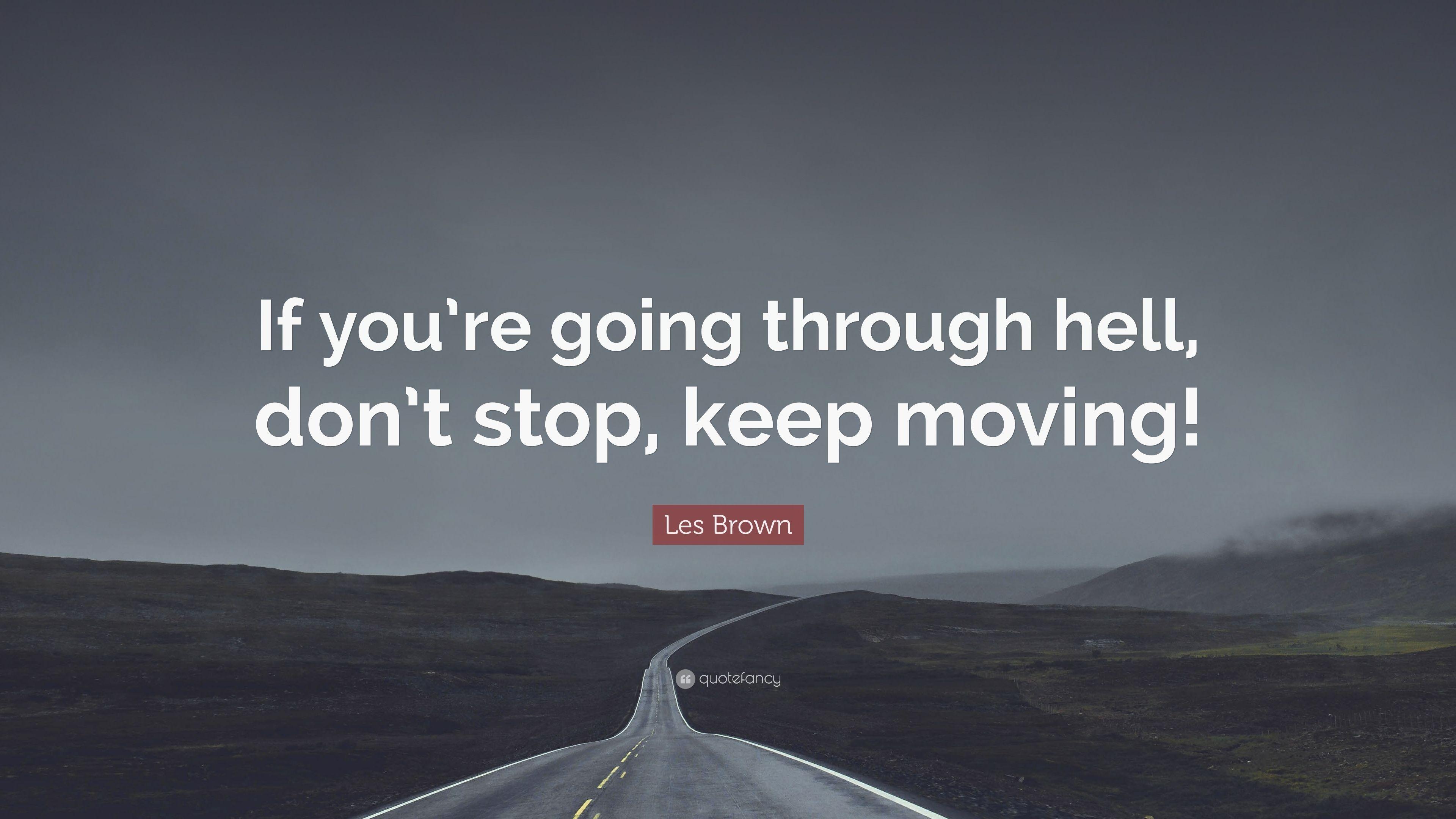 3840x2160 Les Brown Quote: “If you're going through hell, don't stop