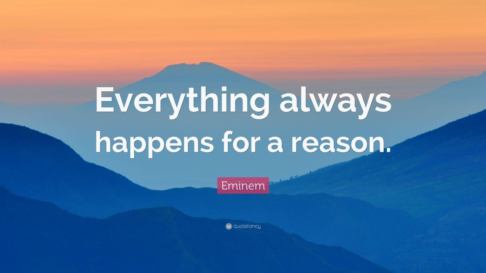 Everything everything happens for a reason HD phone wallpaper  Peakpx