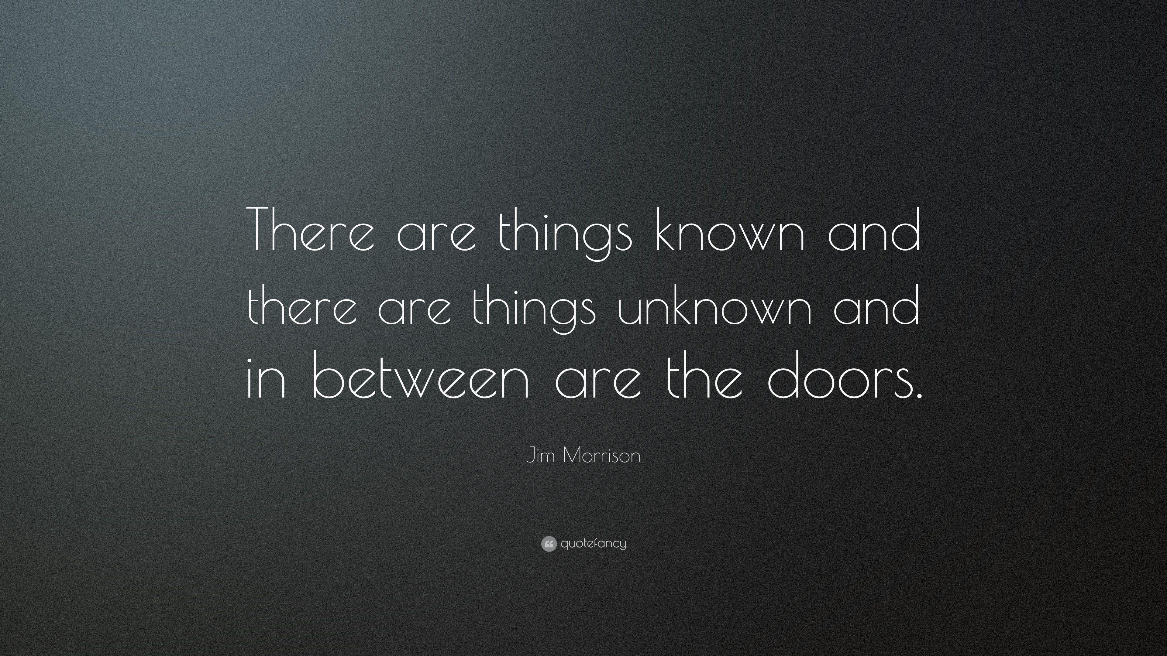 3840x2160 Jim Morrison Quote: “There are things known and there are