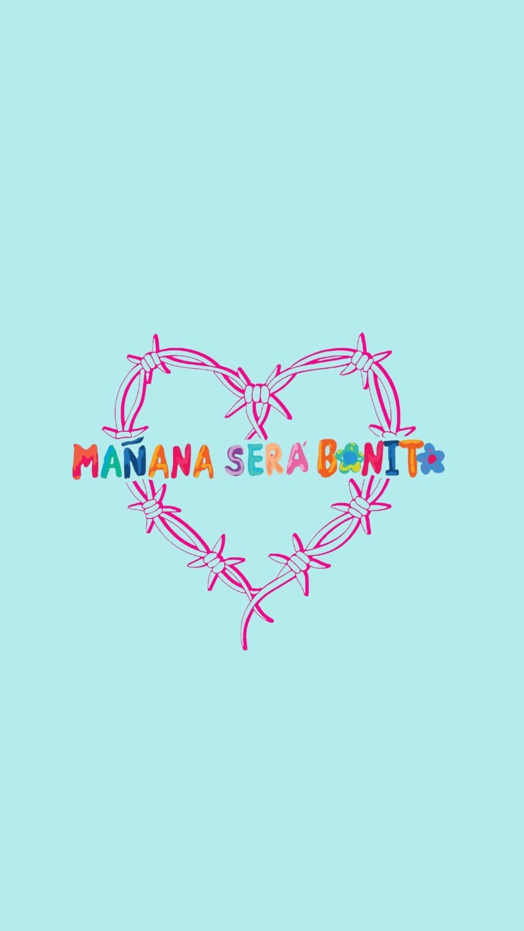 1080x1920 Manana Sera Bonito Wallpaper