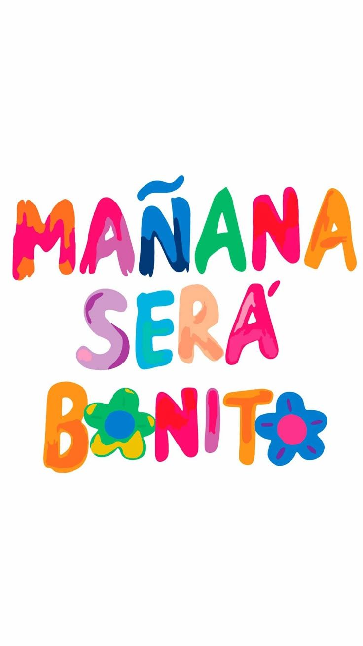 736x1308 Manana Sera Bonito Wallpaper. Frases de motivacion diaria, Palabras de felicidad, Fondos de pacman