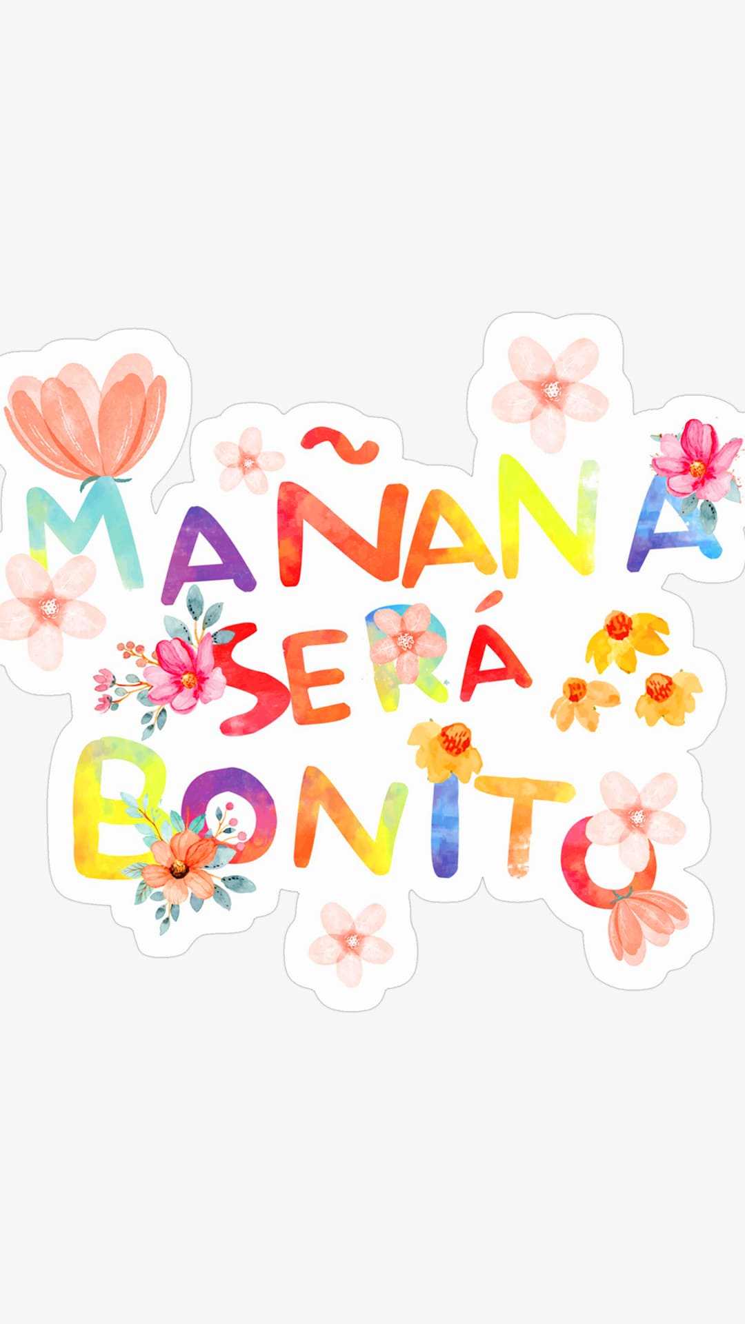 1080x1920 Manana Sera Bonito Wallpaper