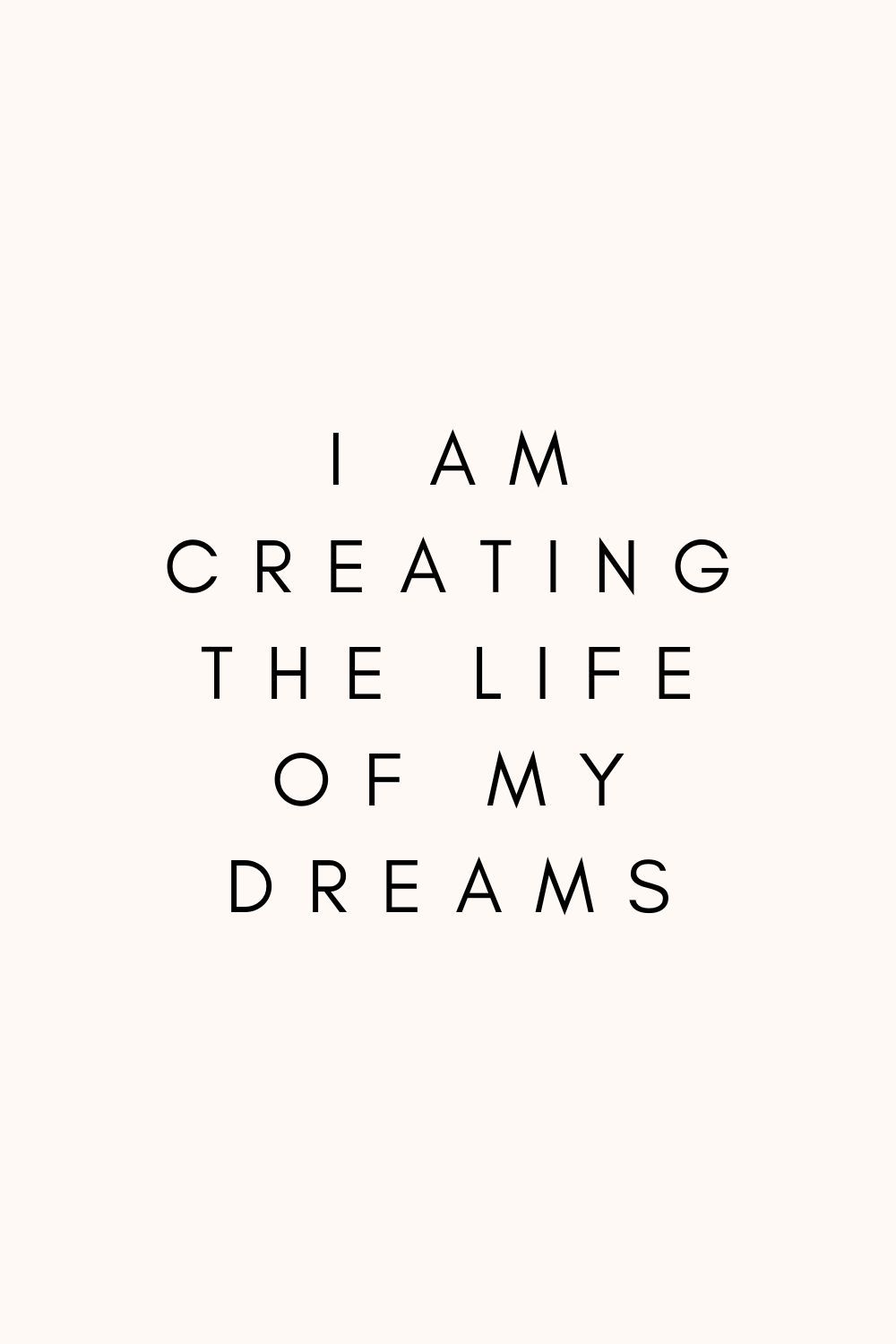 1000x1500 I am Creating The Life Of My Dreams Wallpaper