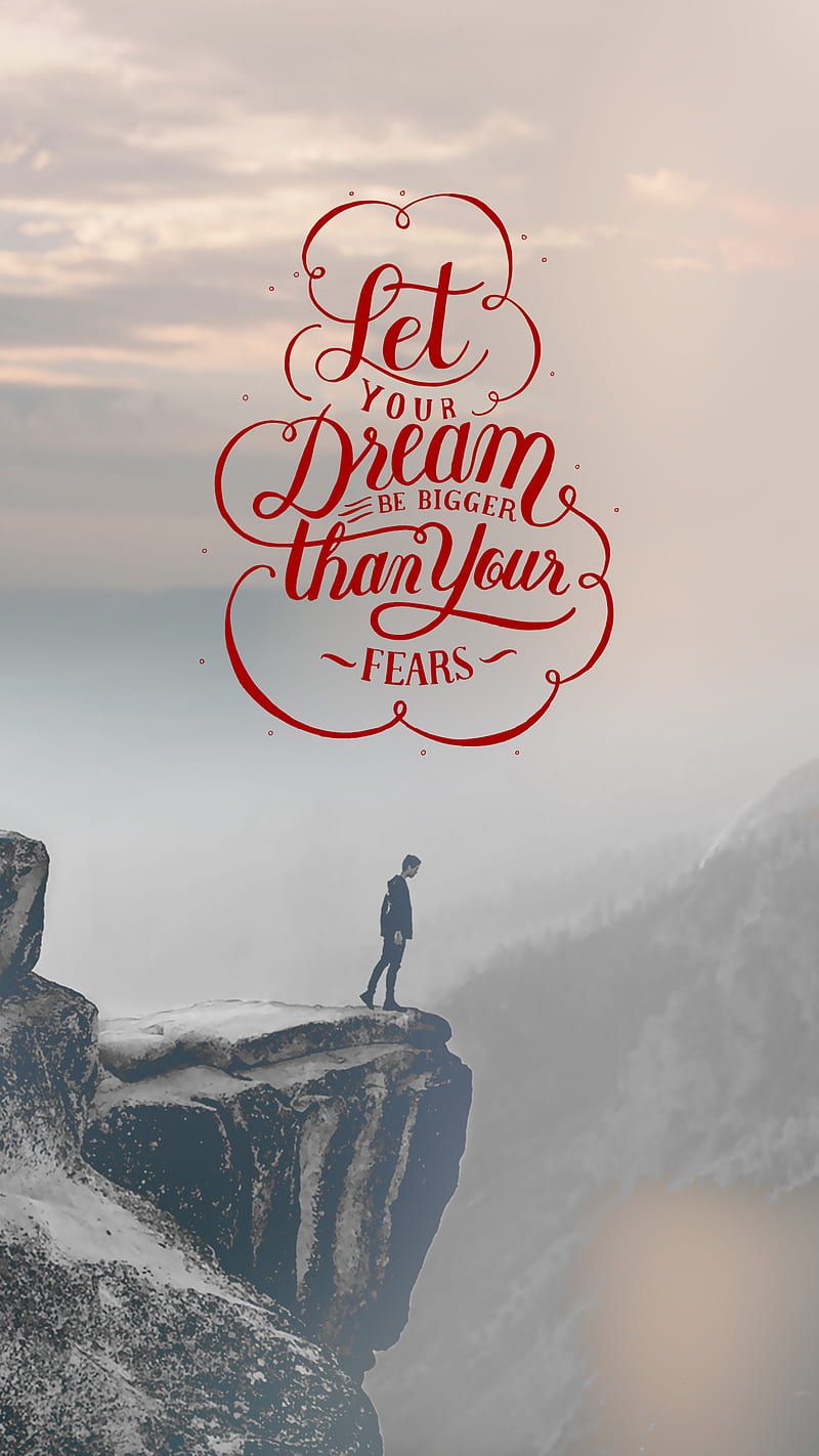 800x1422 Let Your Dream Be Bigg, Authors, Happiness Quotes, Inspirational, Let, Let Your Dream Be Bigger than Your Fears, HD phone wallpaper
