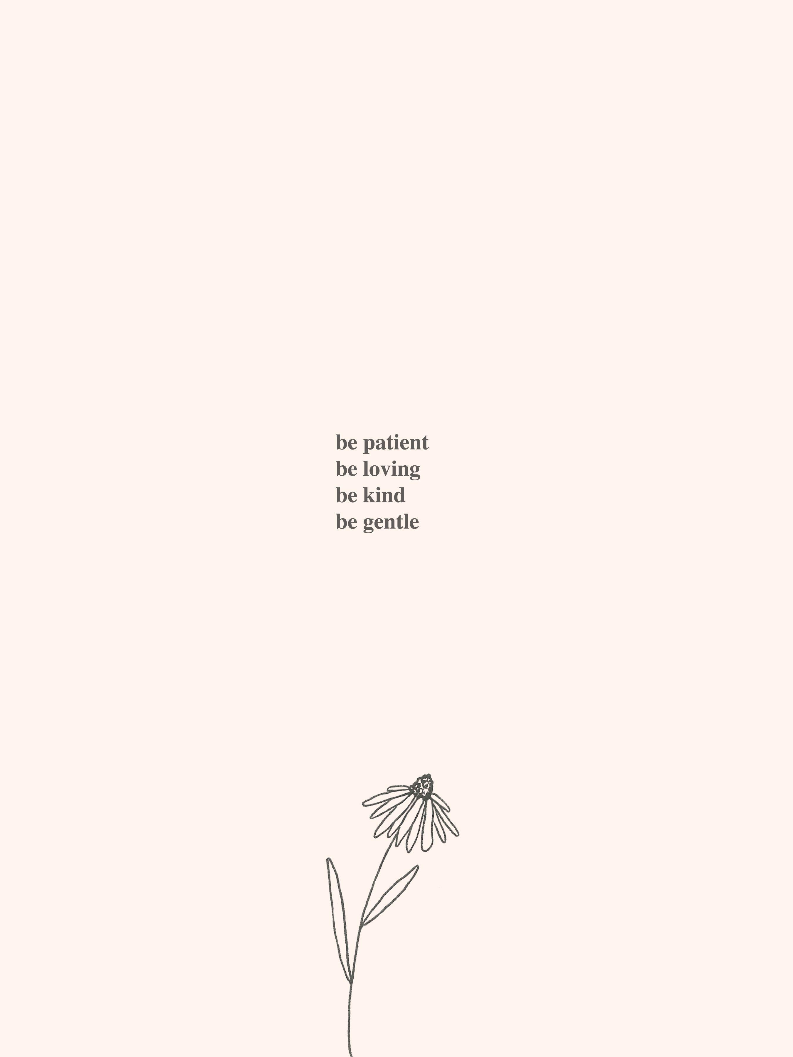 2700x3600 BE quote!!! flower drawing. Words quotes, Pretty words