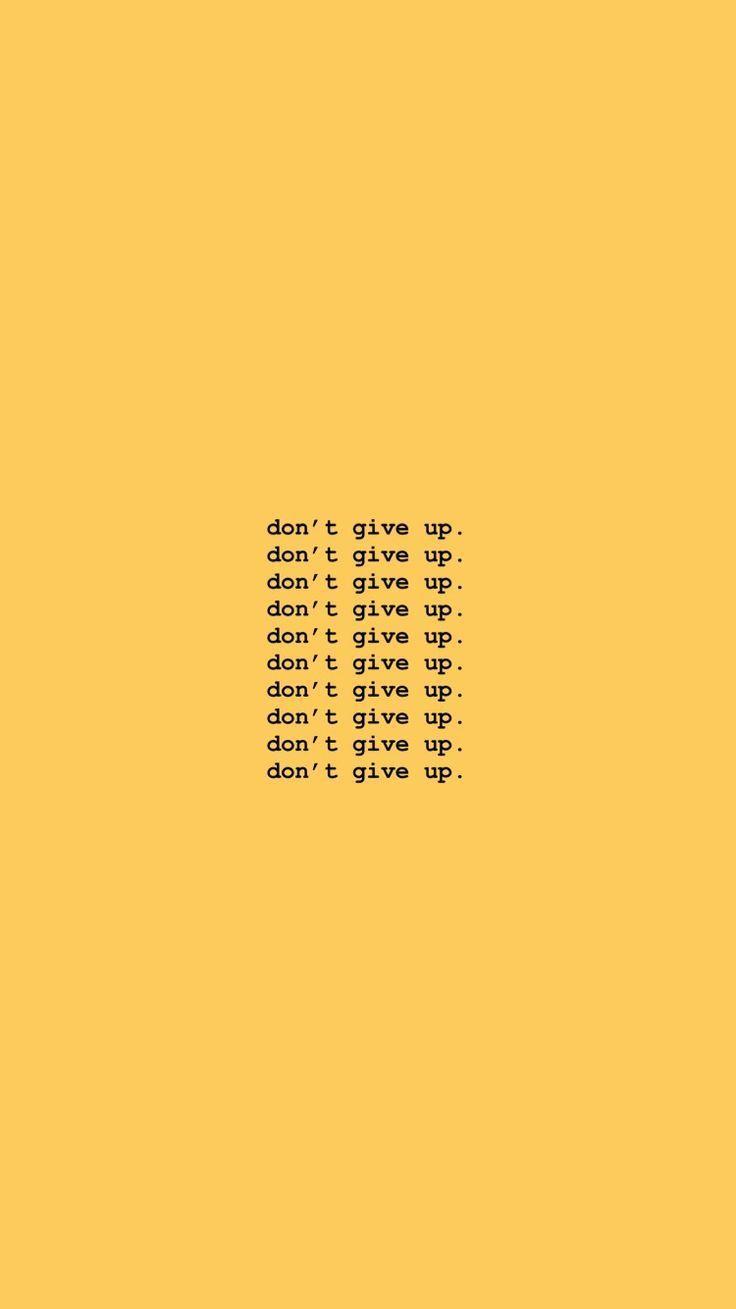 Don T Give Up Wallpapers Top Free Don T Give Up Backgrounds Wallpaperaccess