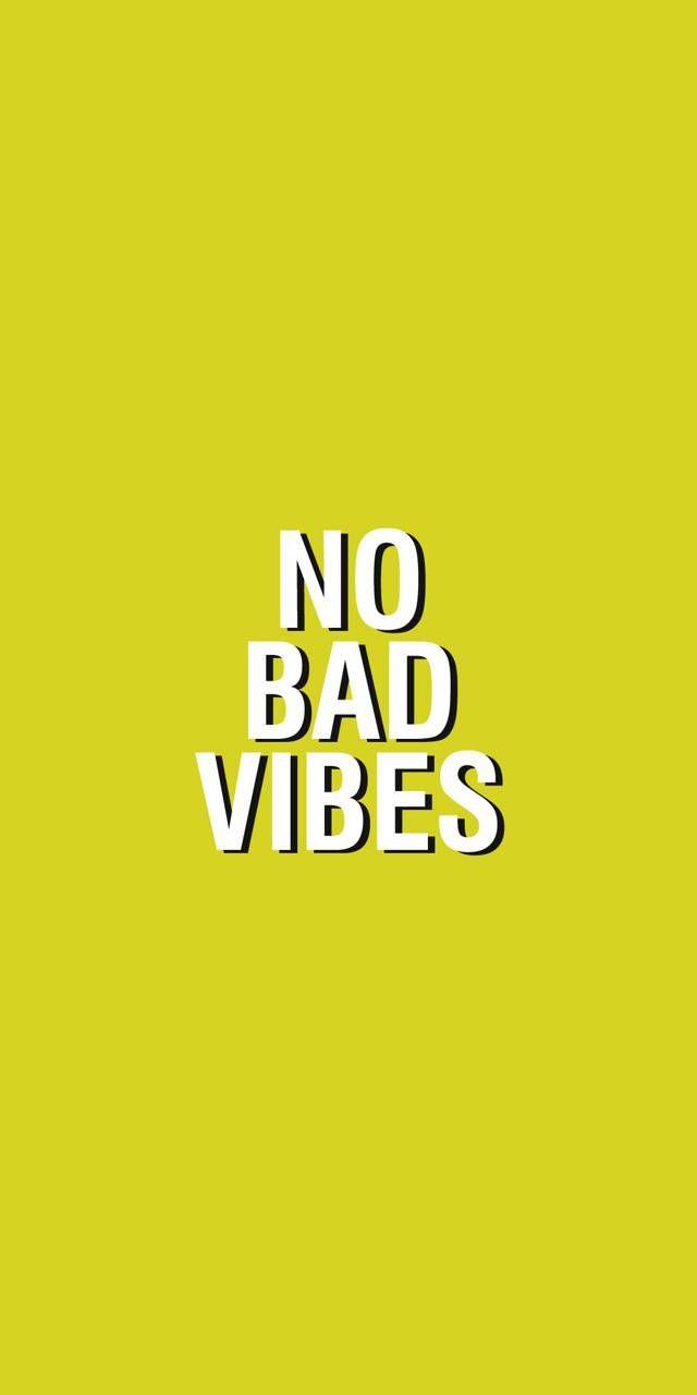 No Bad Vibes Wallpapers Top Free No Bad Vibes Backgrounds Wallpaperaccess