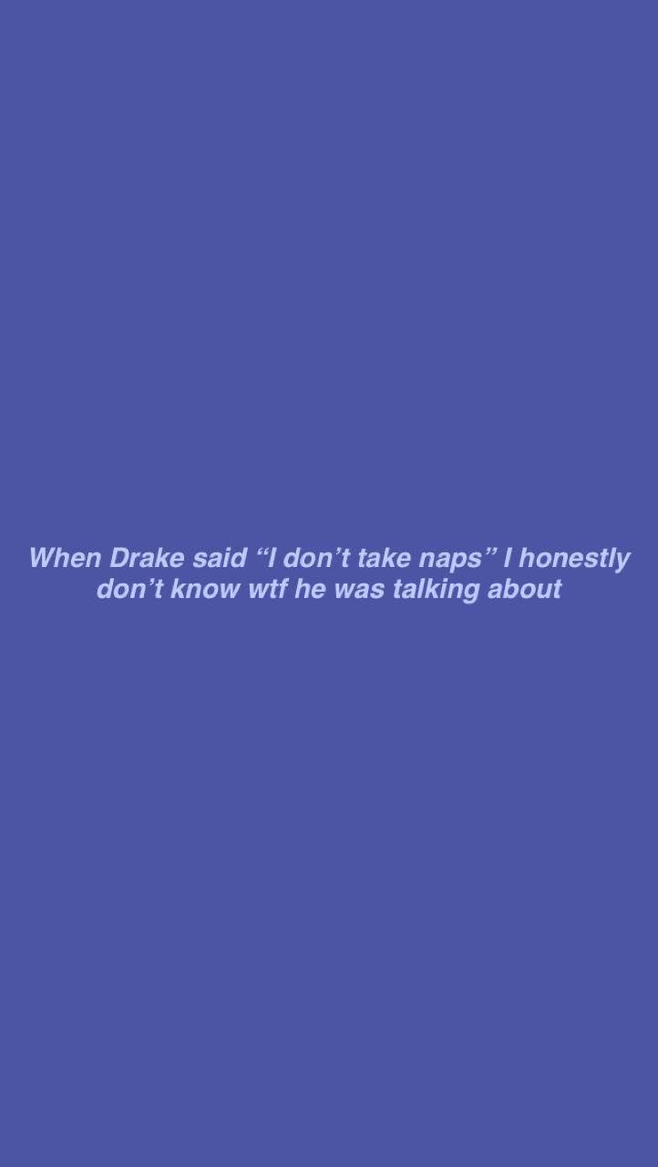 722x1280 Drake lyric. Drake quotes, Super quotes, Wallpaper iphone quotes