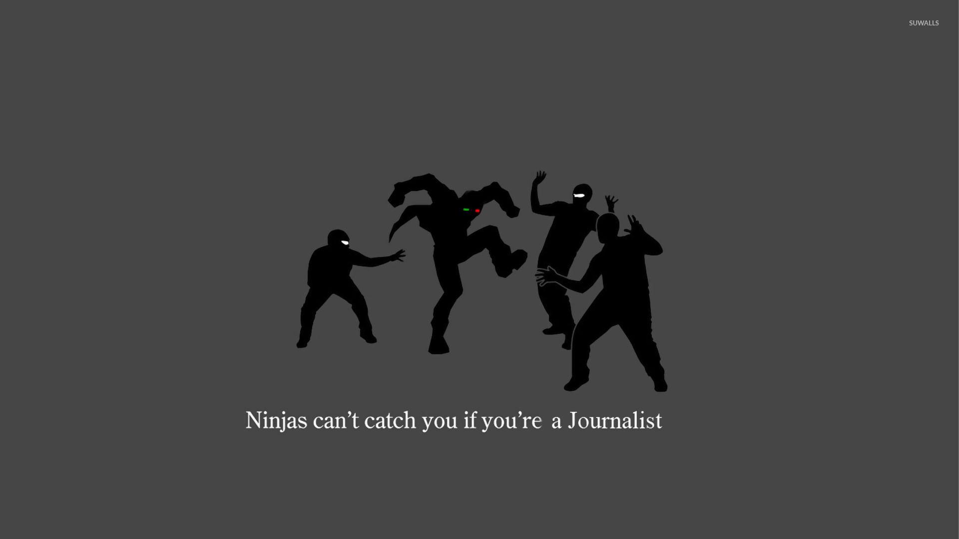 1920x1080 Ninjas can't catch you if you're a journalist wallpaper