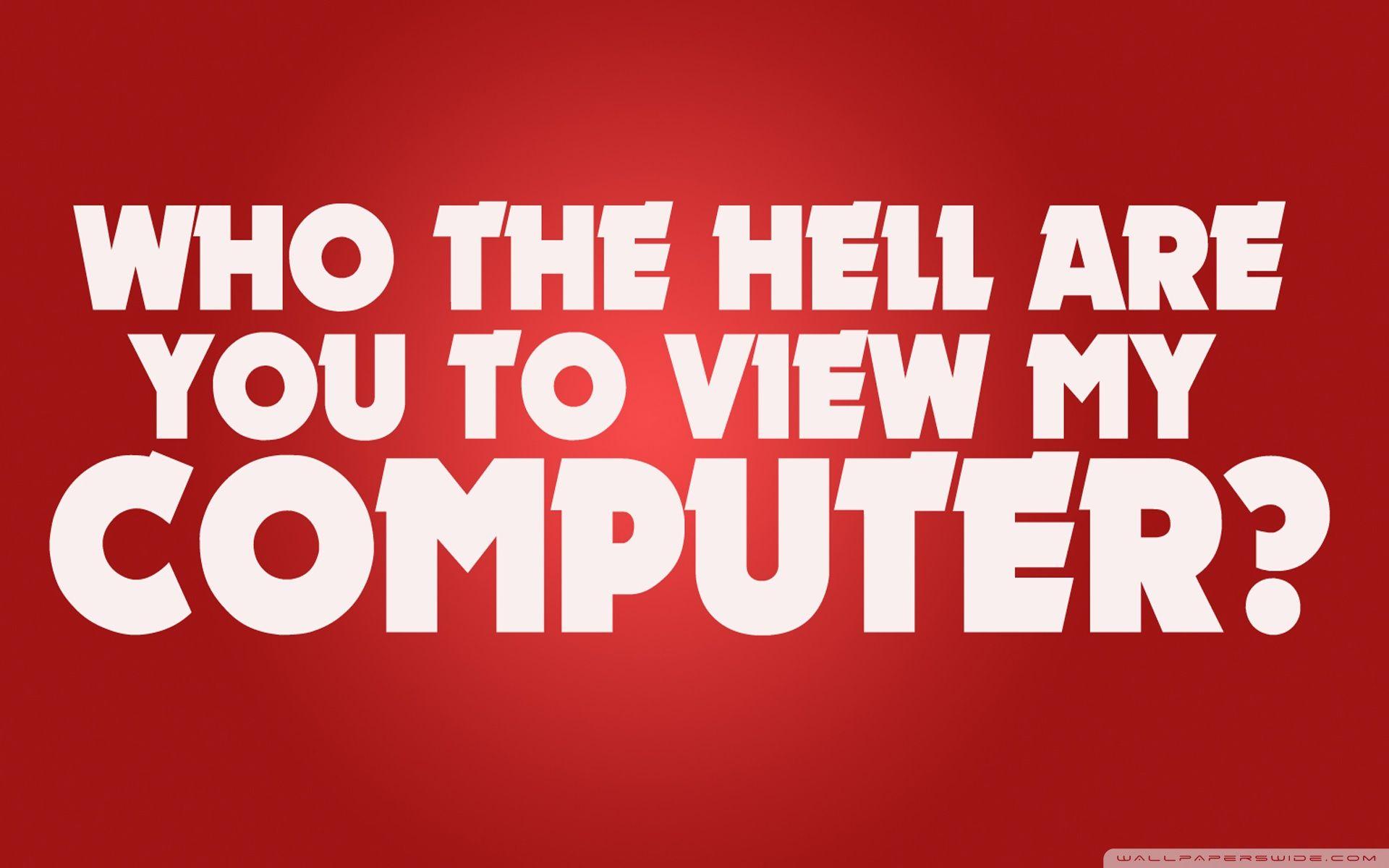 Don't Touch My Computer Wallpapers - Top Free Don't Touch My Computer ...