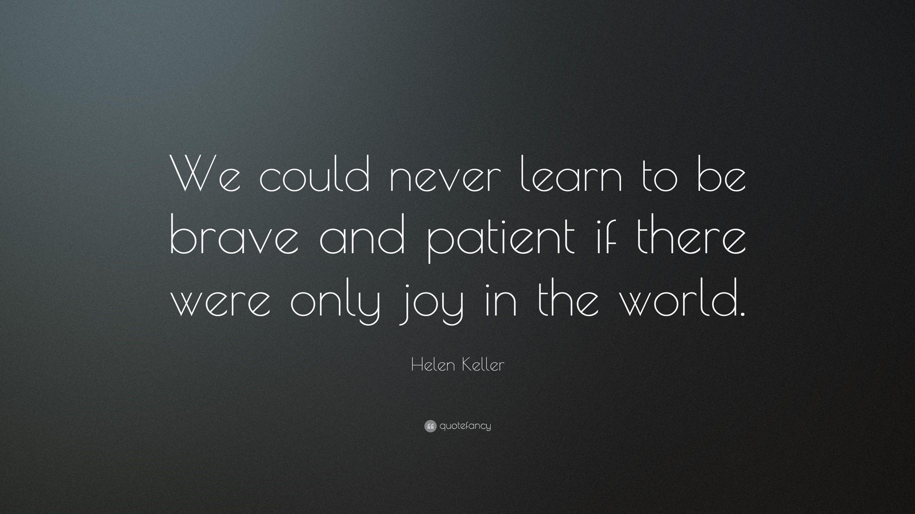 3840x2160 Helen Keller Quote: “We could never learn to be brave and patient