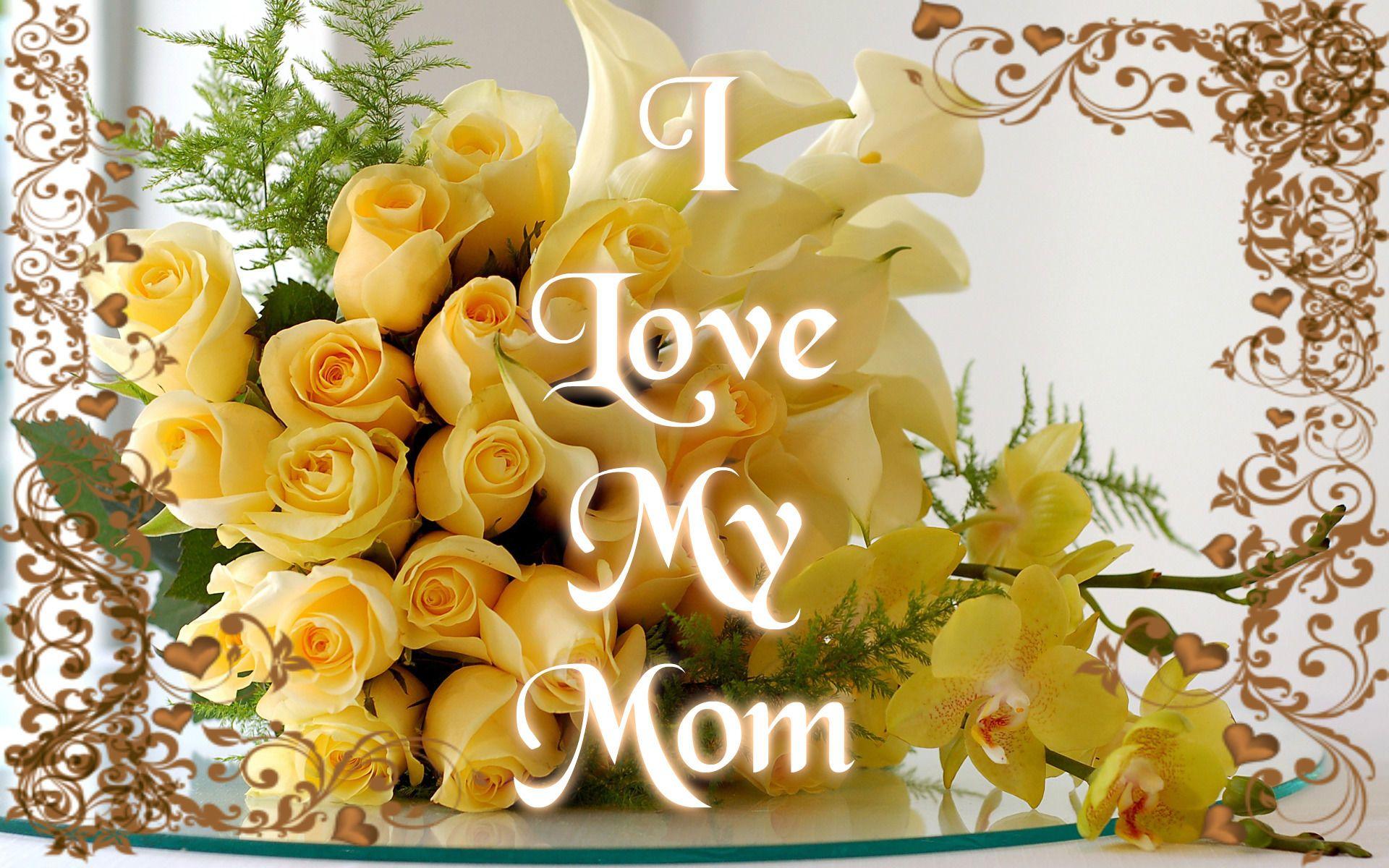 I Love My Mom Wallpaper