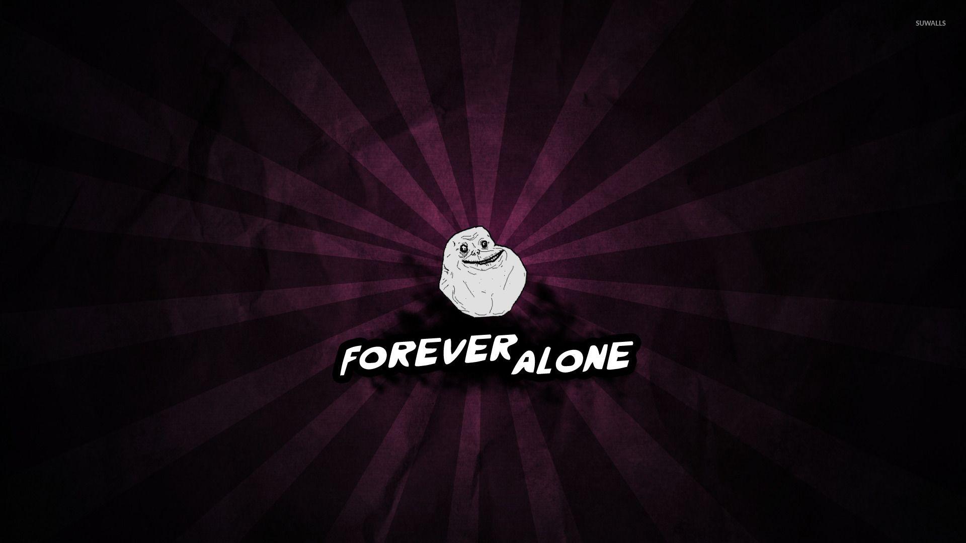 Forever Alone Wallpapers - Top Free Forever Alone Backgrounds