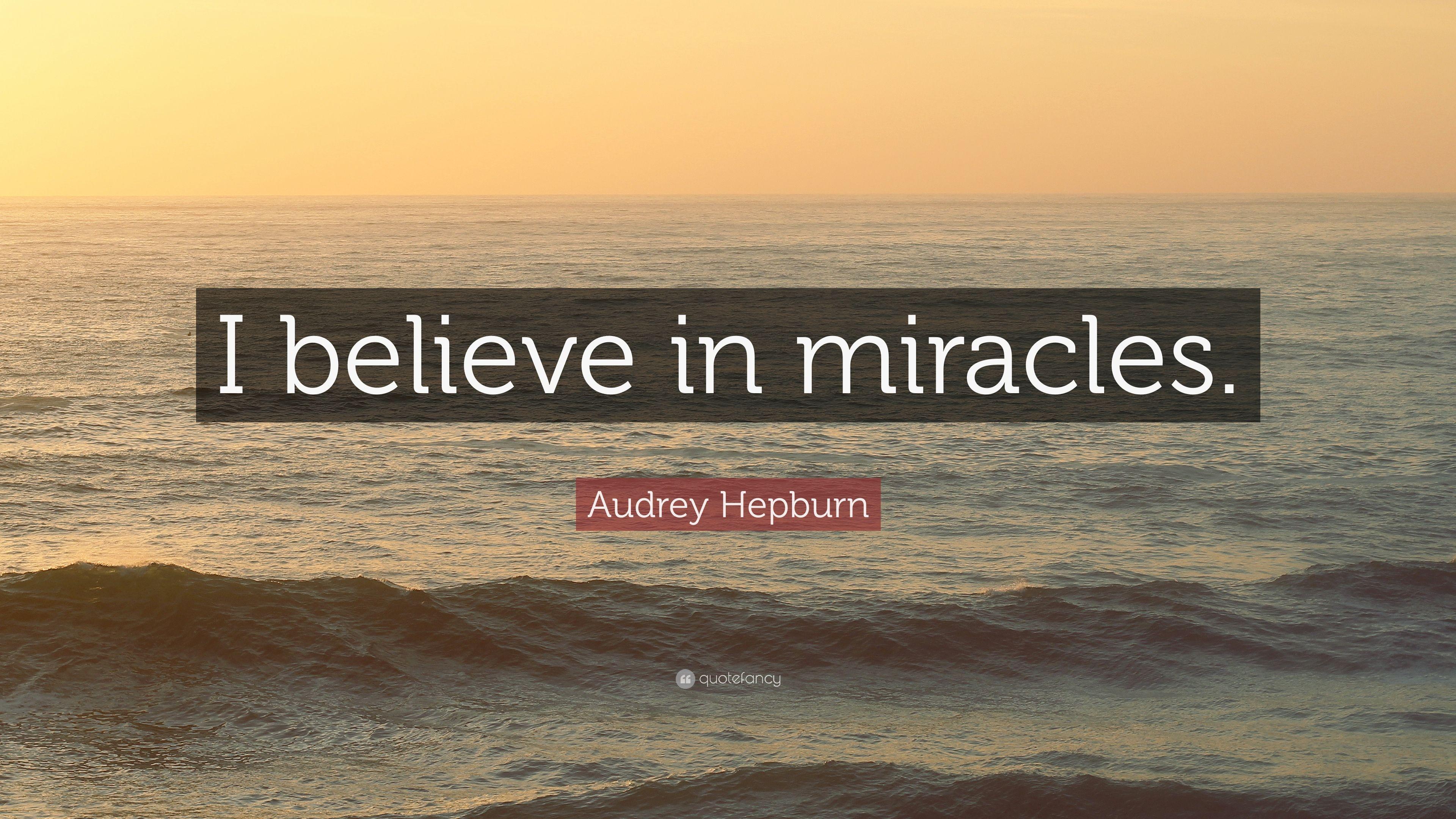 3840x2160 Audrey Hepburn Quote: “I believe in miracles.” 10 wallpaper