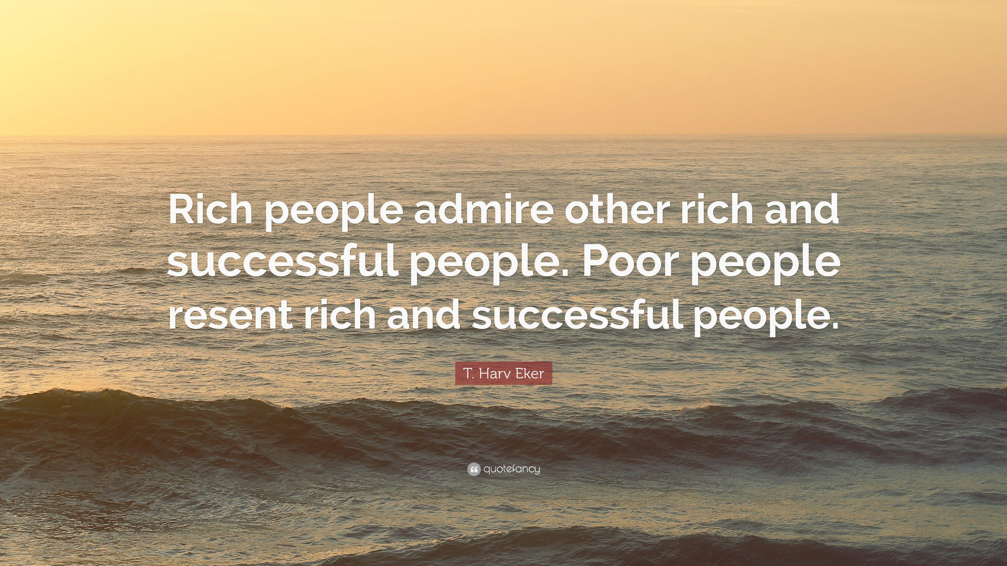 3840x2160 T. Harv Eker Quote: “Rich people admire other rich and successful