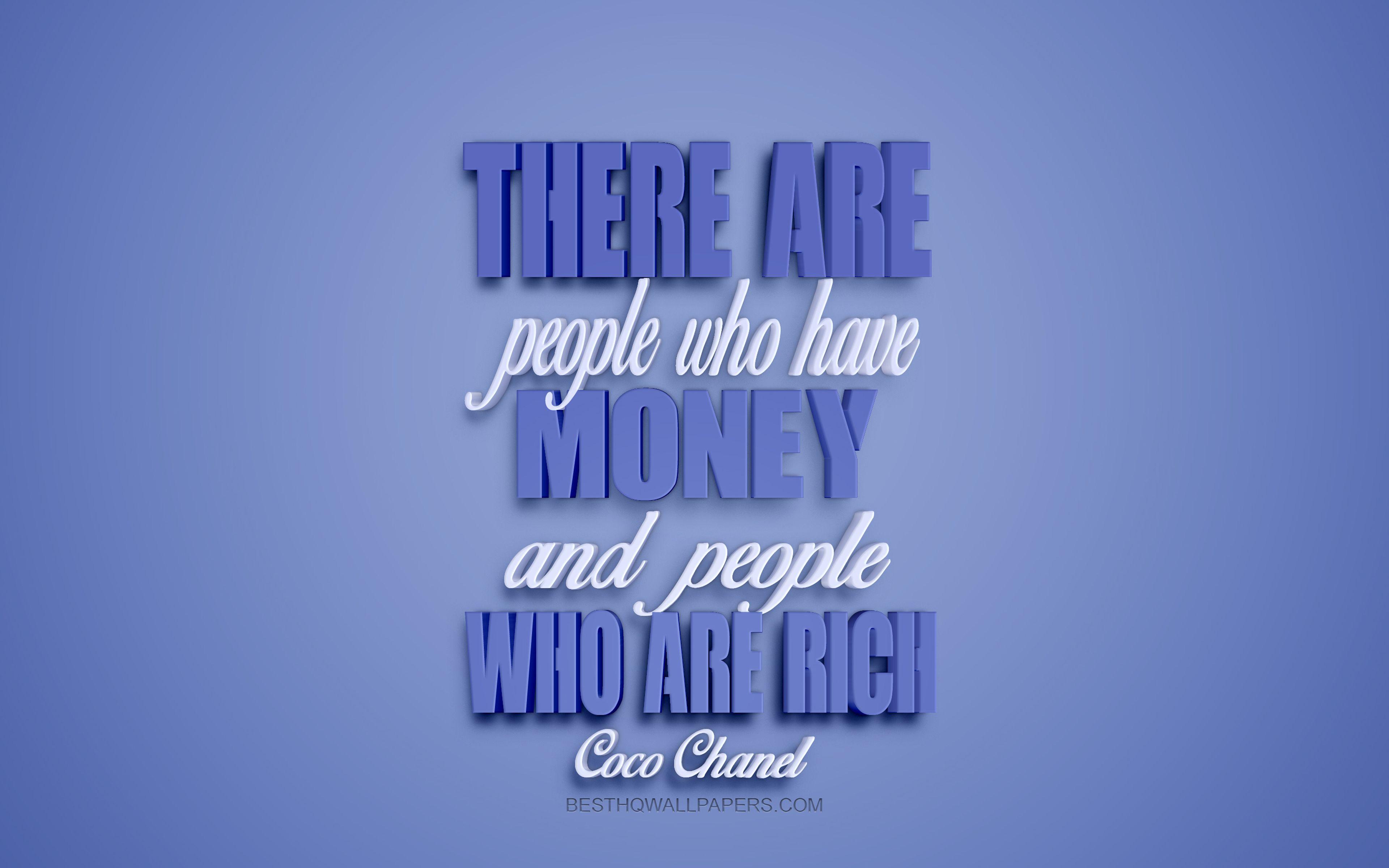 3840x2400 Download wallpaper There are people who have money and people who are rich, Coco Chanel quotes, 3D blue art, wealth quotes, money quotes, popular quotes, Coco Chanel for desktop with resolution 3840x2400