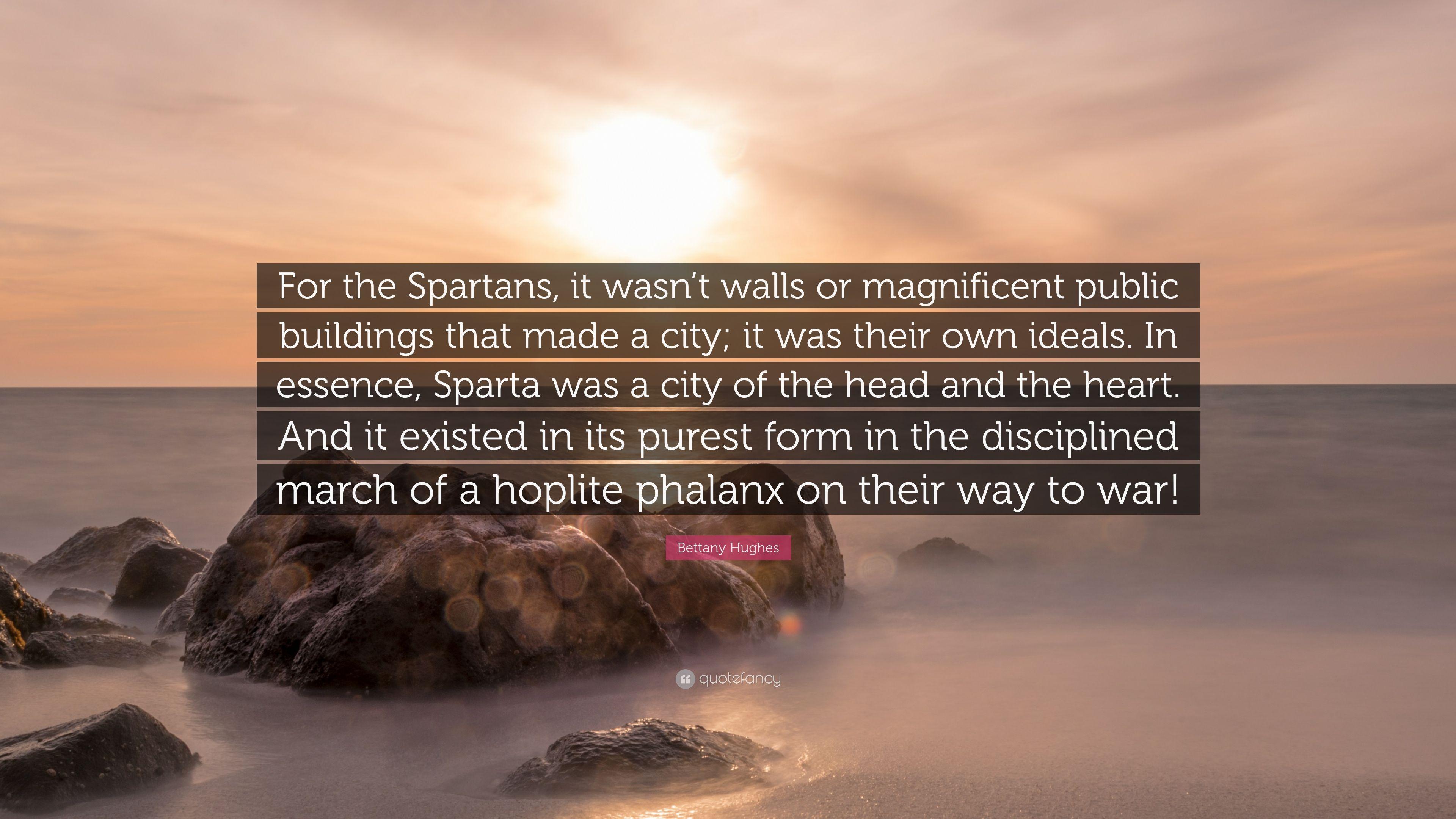 3840x2160 Bettany Hughes Quote: “For the Spartans, it wasn't walls or