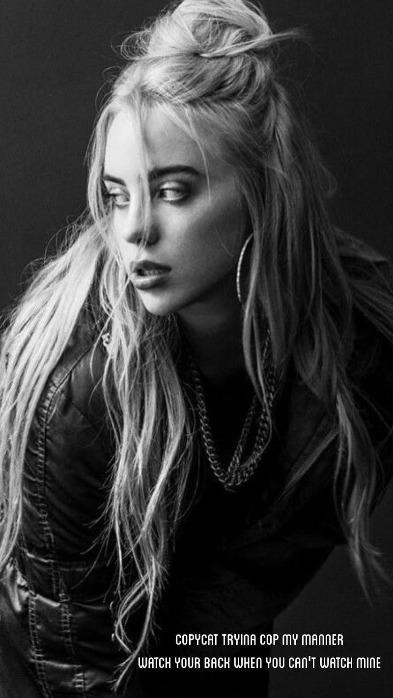 800x1422 Billie Eilish, copycat, cop my manner, watch your back, black and white, billie, HD phone wallpaper